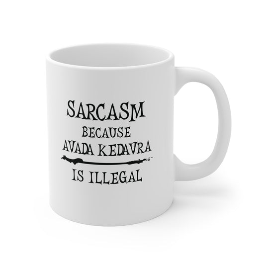 Sarcasm, because Avada Kedavra is Illegal - Humourous Ceramic Coffee Mug: Perfect Gift for Wizards, Sarcastic Friends, Magical Occasions, Harry Potter Fans, Avada Kedavra