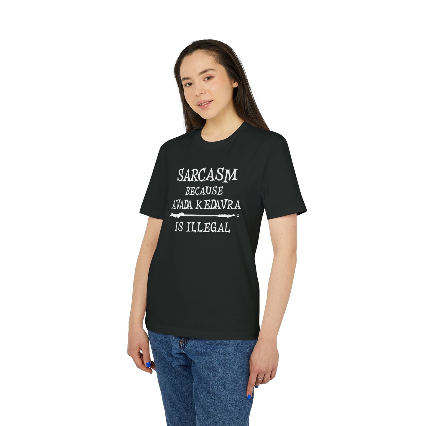 Sarcasm because  Avada Kedvra is Illegal - Unisex T-Shirt, Funny Graphic Tee, Gift for Creators, Quirky Humor Shirt, Casual Wear, Everyday Outfit
