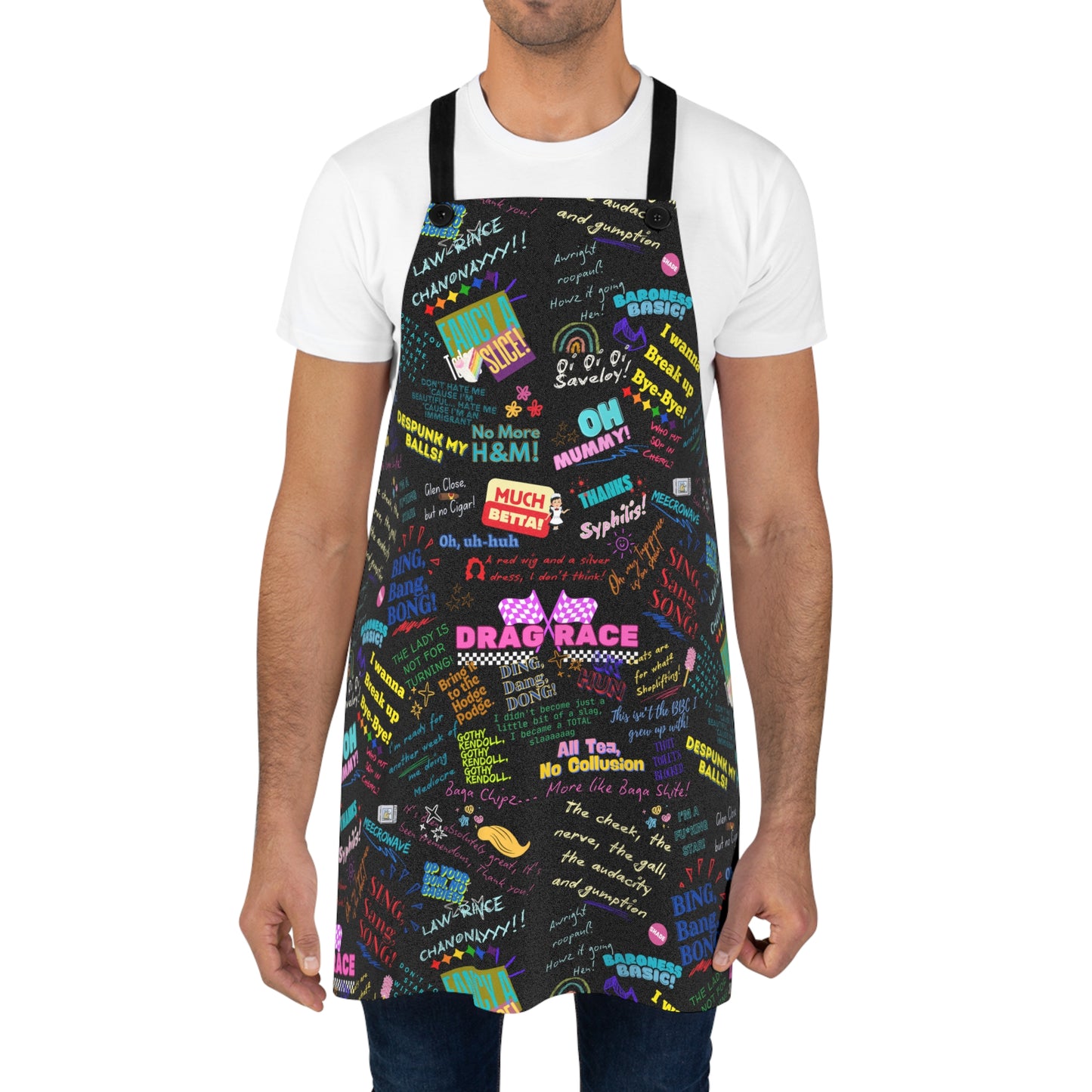 Person wearing a colorful apron with text designs on a white background. Drag Race UK Fan Inspired Queens Quotes Chef Apron, Baking Gift for Drag Race fanatic Home Chefs, Birthday Present