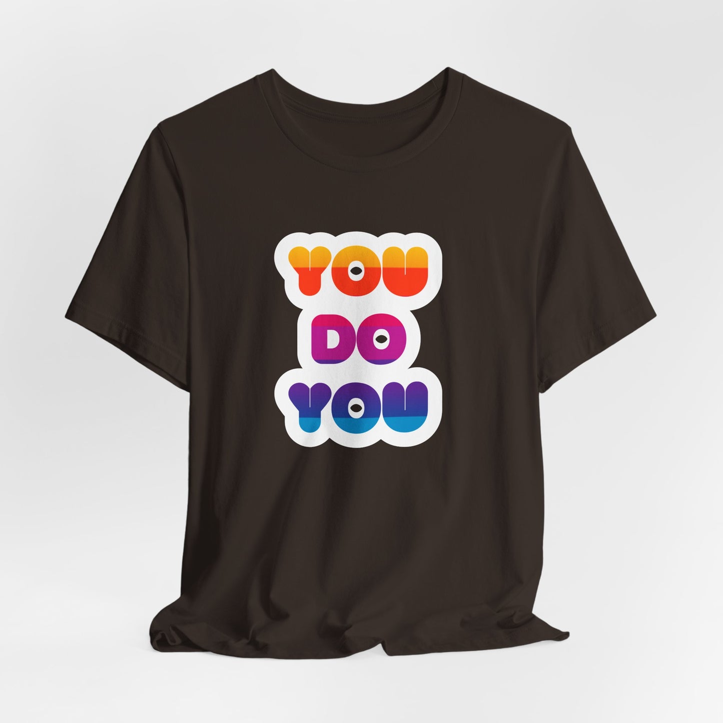 You do you - Inspiring Rainbow T-Shirt
