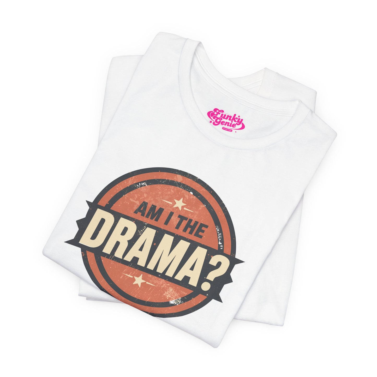 Circular logo with 'Am I The Drama?' text on a white background Am I the Drama? - Short Sleeve Tee - Funny T-Shirt for Social Events, Gift for Friends, Casual Wear, Birthday Present, and Drama Lovers