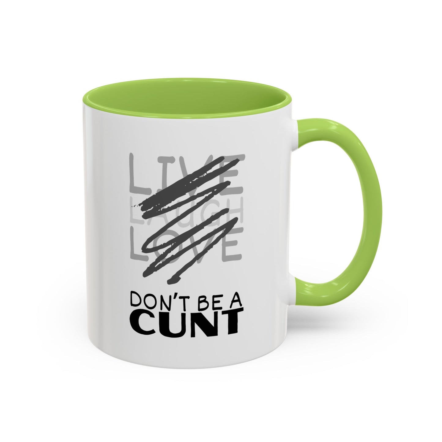 Mug with text 'Live Love Don't Be a Cunt' on a white background