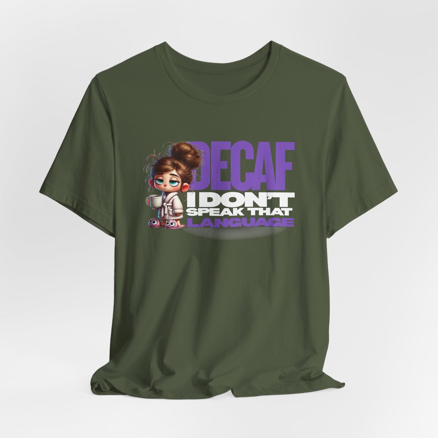 Decaf, I don't speak that language - Coffee T-Shirt | Unisex Short Sleeve Tee, Gift for Coffee Lovers, Humorous Shirt, Relaxed Fit, Everyday Casual Wear