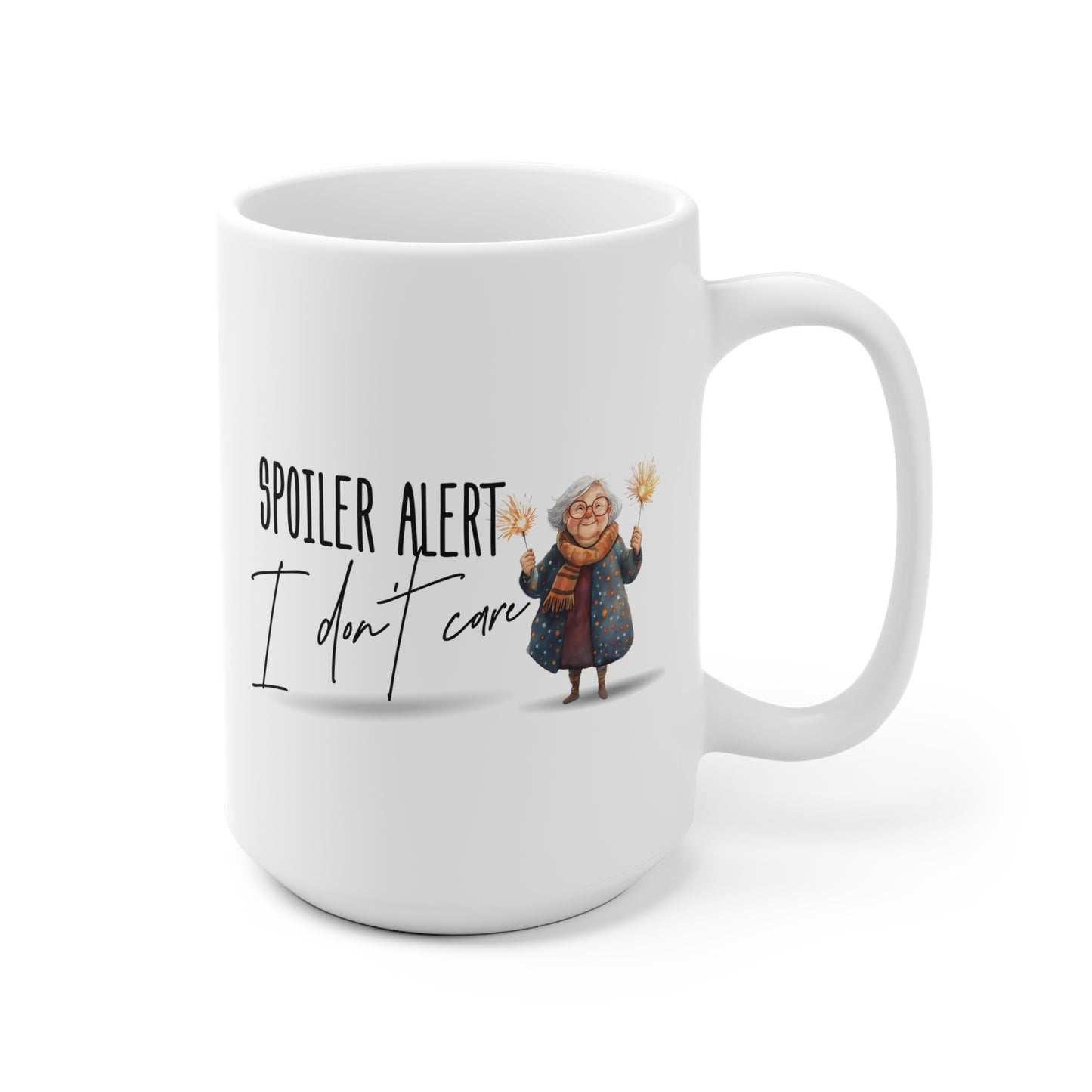 Funny Grandma Ceramic Mug - Spoiler Alert, I don't care! - 11 & 15 Oz