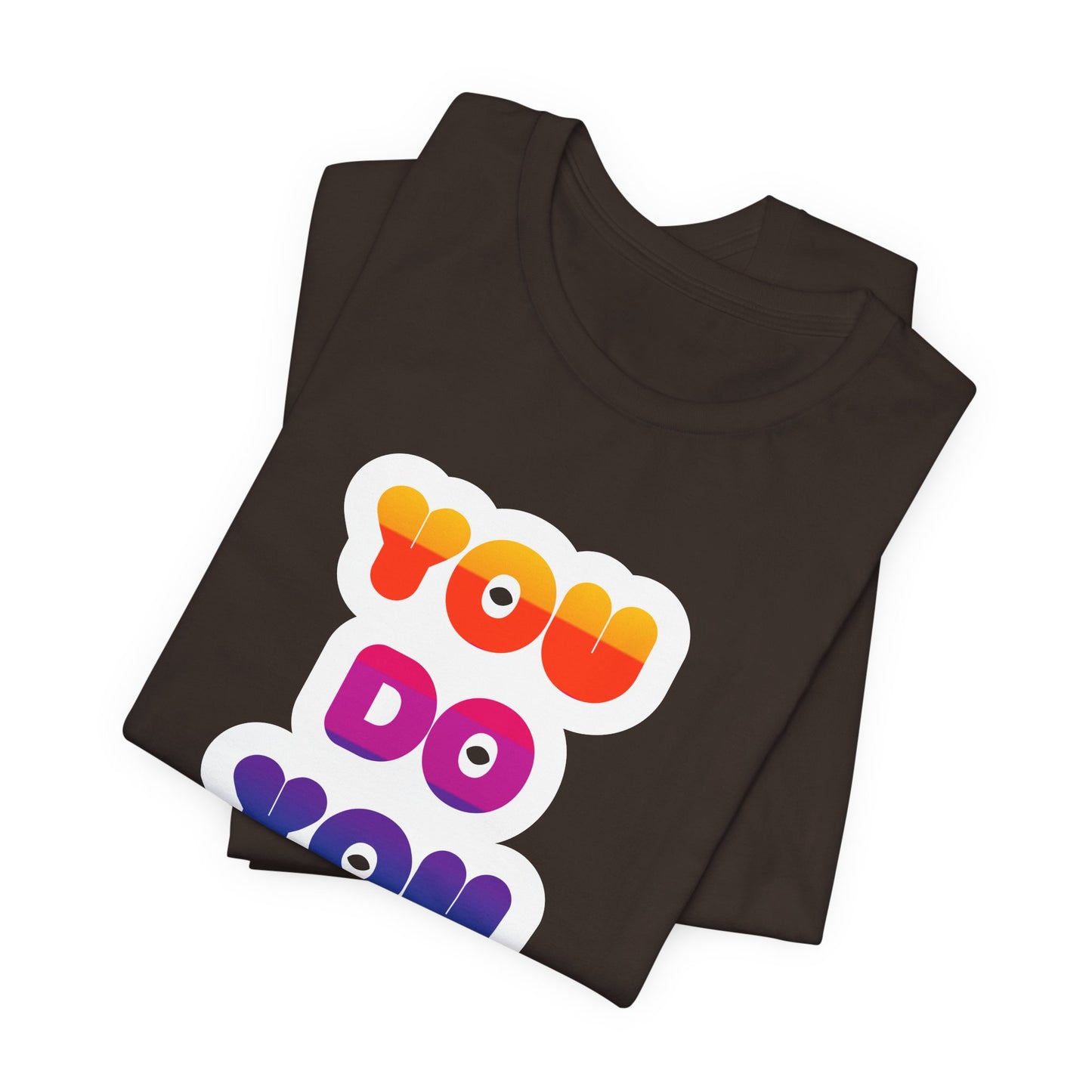 You do you - Inspiring Rainbow T-Shirt