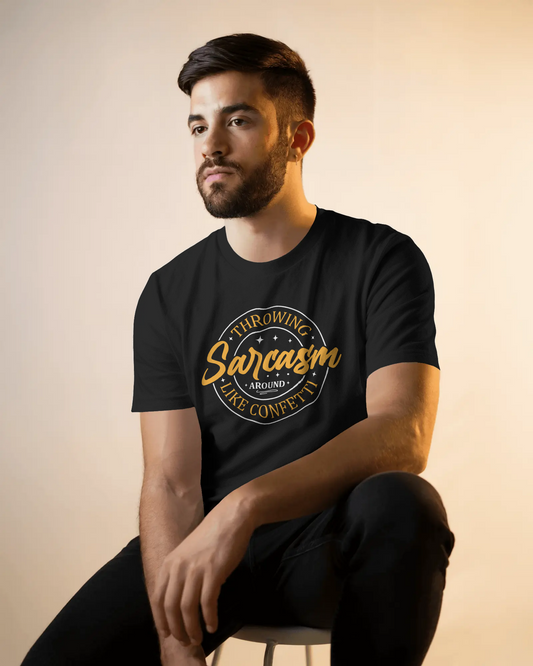 Throwing Sarcasm around like confetti - Unisex Tee, Funny Graphic T-Shirt, Humor Gift, Comfy Everyday Wear, Sarcastic Shirt for Friends