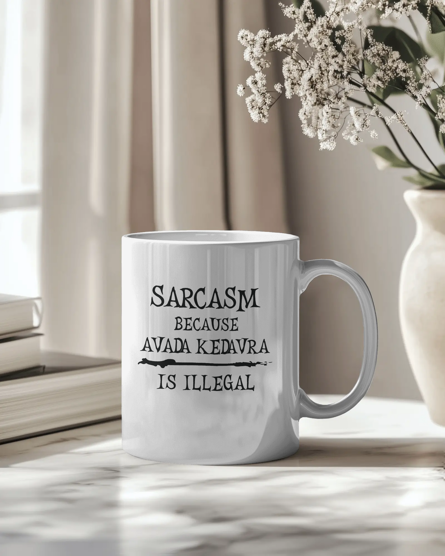 Sarcasm, because Avada Kedavra is Illegal - Humourous Ceramic Coffee Mug: Perfect Gift for Wizards, Sarcastic Friends, Magical Occasions, Harry Potter Fans, Avada Kedavra