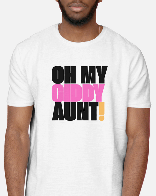 Oh My Giddy Aunt Tee