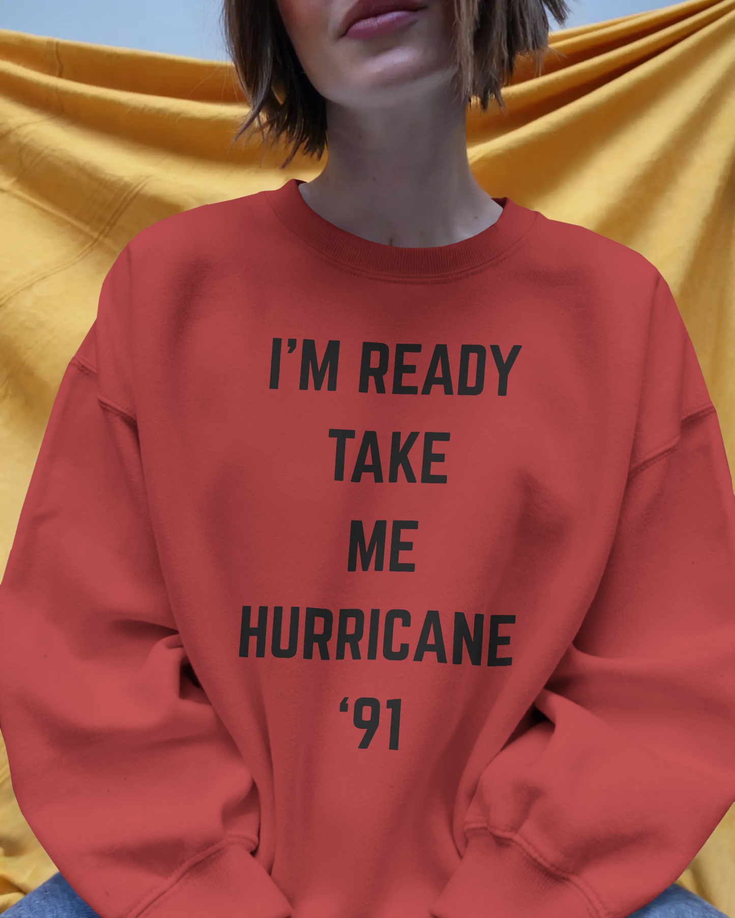I'm Ready, take me Hurricane '91 - Golden Girls Inspired Unisex Crewneck Fan Sweatshirt - Cozy Gift for any Sophia Petrillo fan.