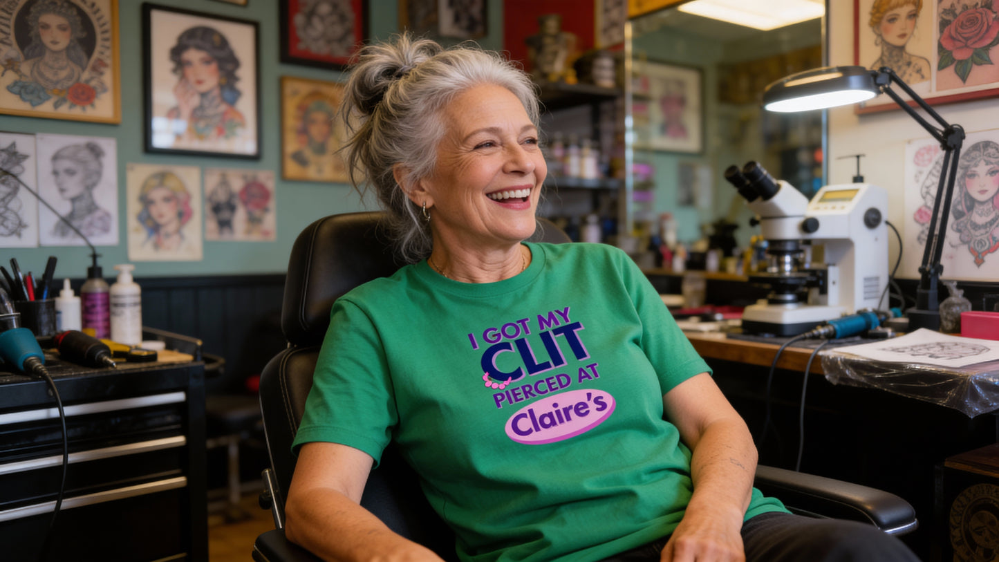 Graphic Tee — "I Got My Clit Pierced at Claire's"