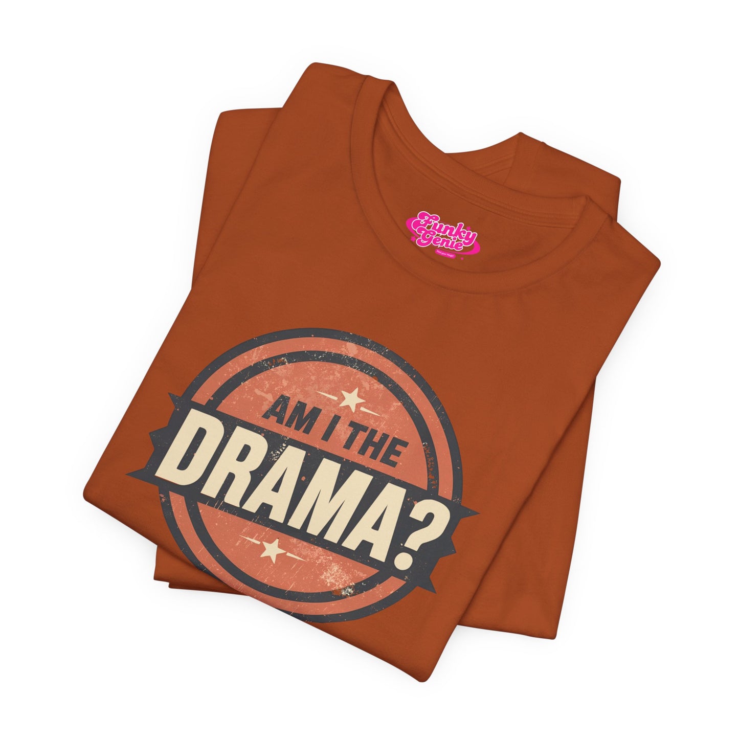 Circular logo with 'Am I The Drama?' text on a white background Am I the Drama? - Short Sleeve Tee - Funny T-Shirt for Social Events, Gift for Friends, Casual Wear, Birthday Present, and Drama Lovers