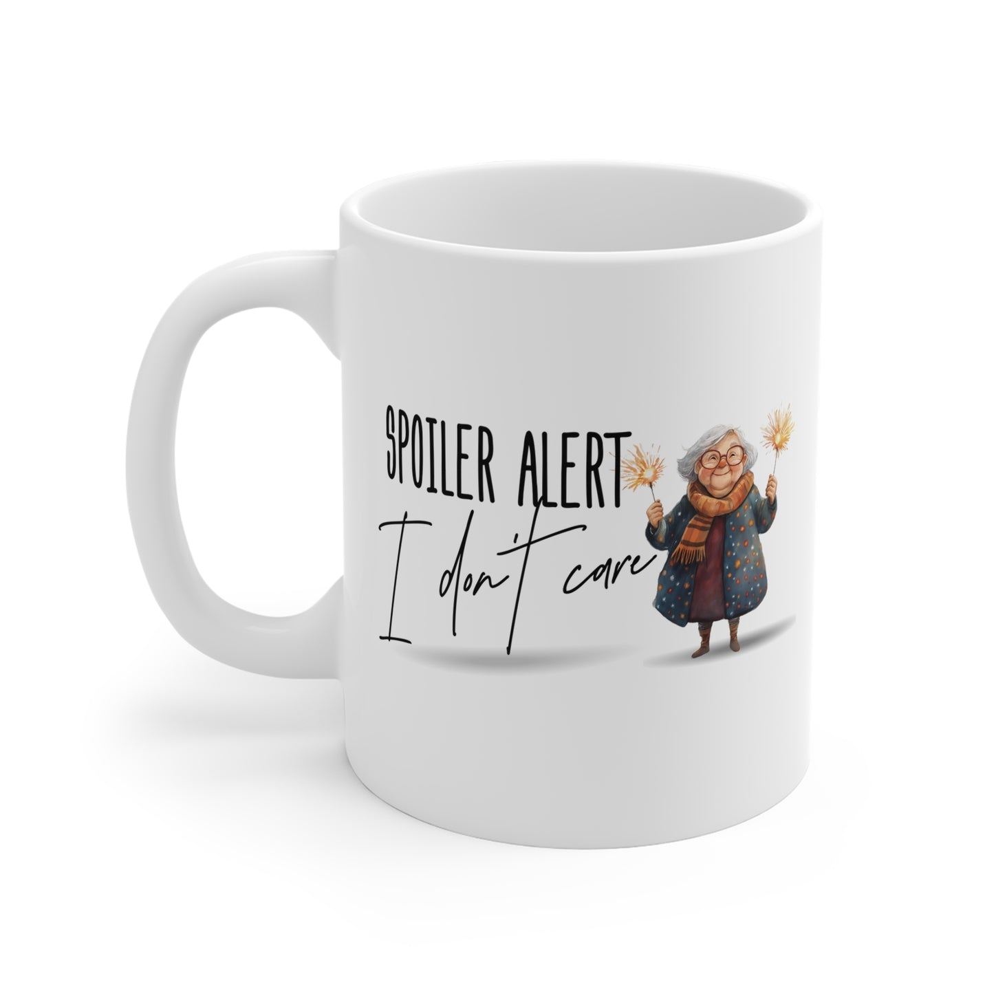 Funny Grandma Ceramic Mug - Spoiler Alert, I don't care! - 11 & 15 Oz