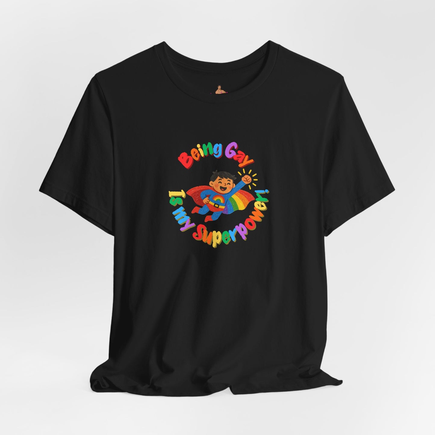 Being Gay is my Super Power - Tee Shirt LGBT