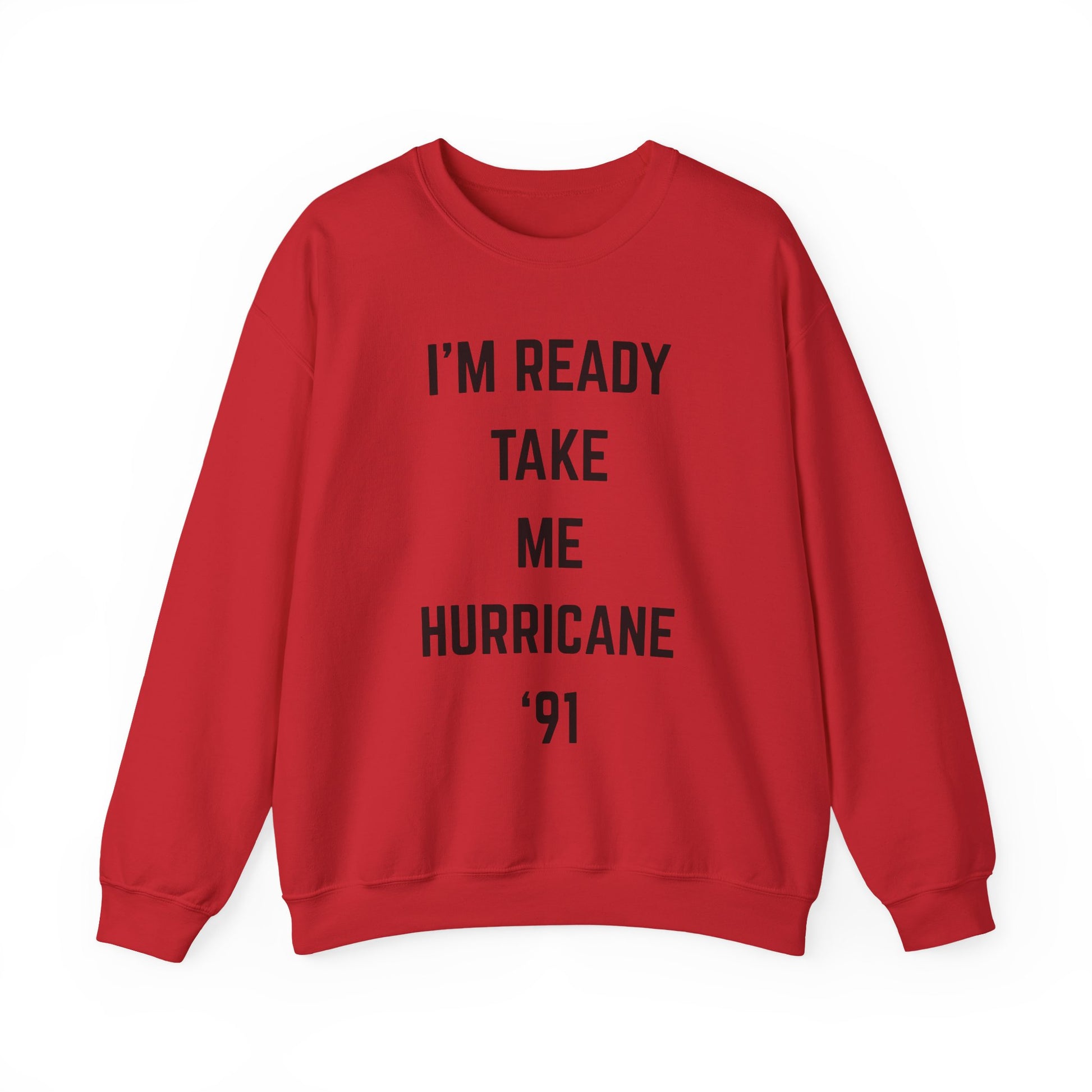 I'm Ready, take me Hurricane '91 - Golden Girls Inspired Unisex Crewneck Fan Sweatshirt - Cozy Gift for any Sophia Petrillo fan.