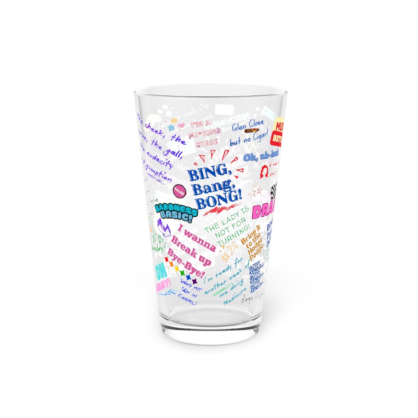Drag RAce UK Colorful Quote Pint Glass, 16oz, Funny Drinkware, Gift for Friends, Party Mug, Colorful Beverage Cup