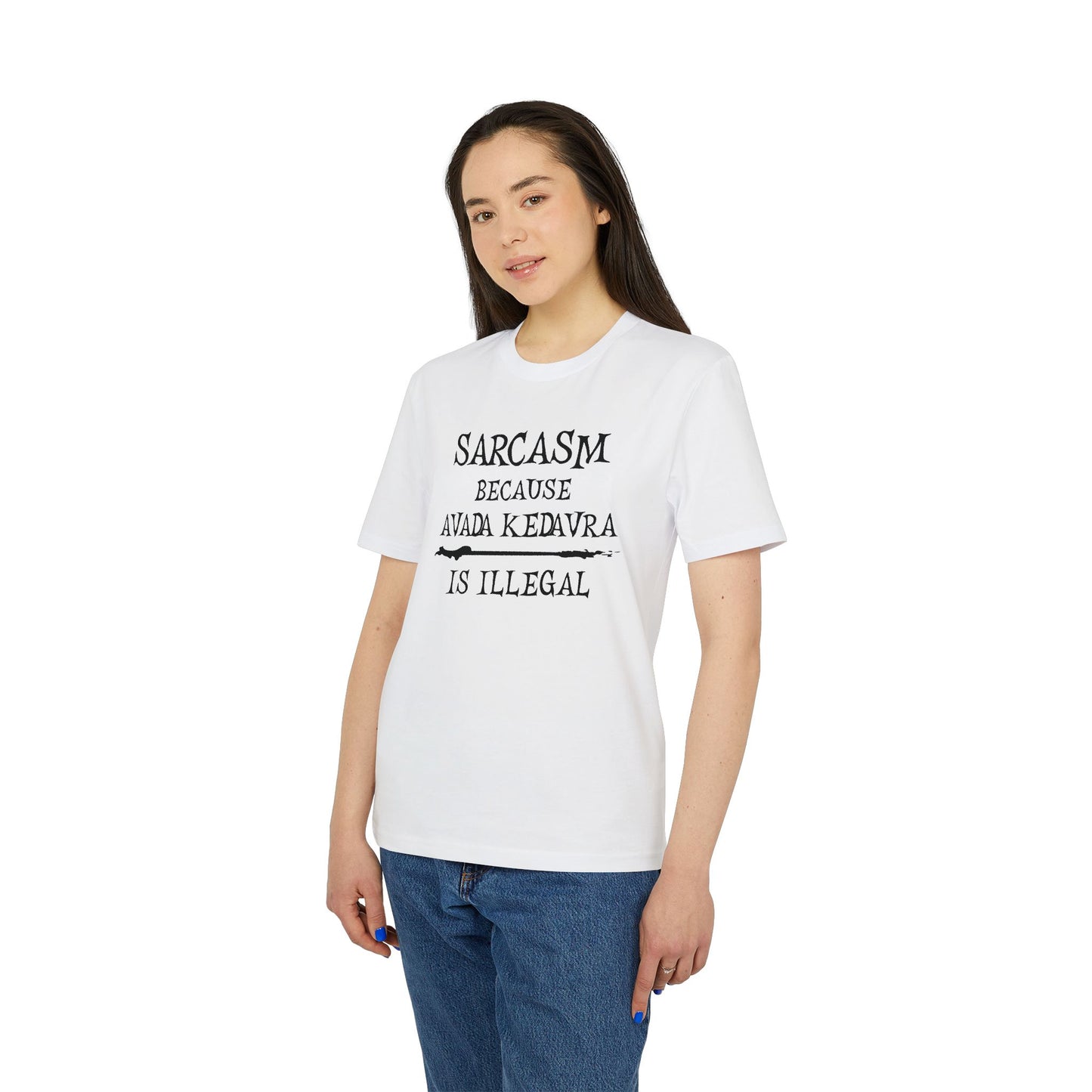 Sarcasm because  Avada Kedvra is Illegal - Unisex T-Shirt, Funny Graphic Tee, Gift for Creators, Quirky Humor Shirt, Casual Wear, Everyday Outfit