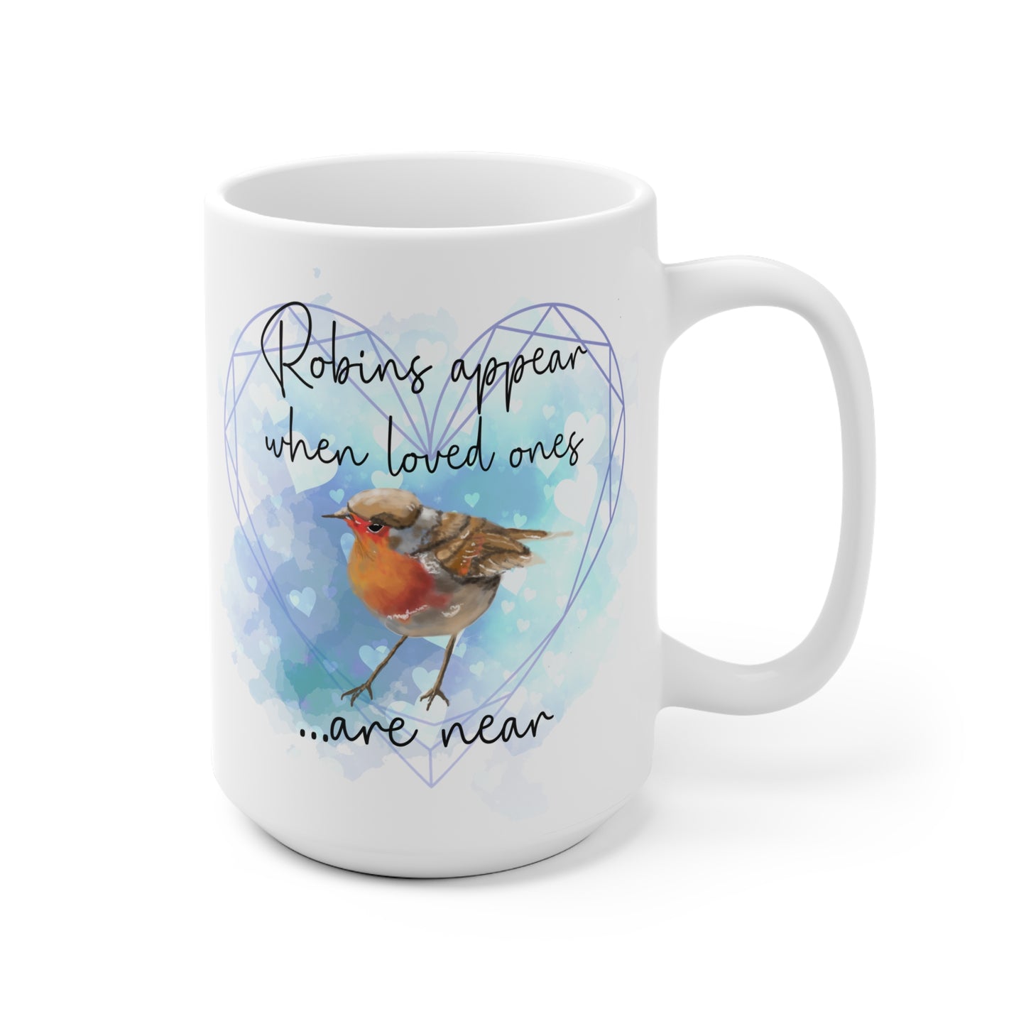 Robin Memorial Ceramic Mug - "Robins appear when loved ones are near"