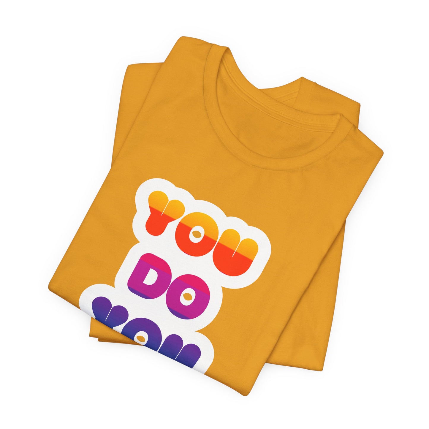 You do you - Inspiring Rainbow T-Shirt