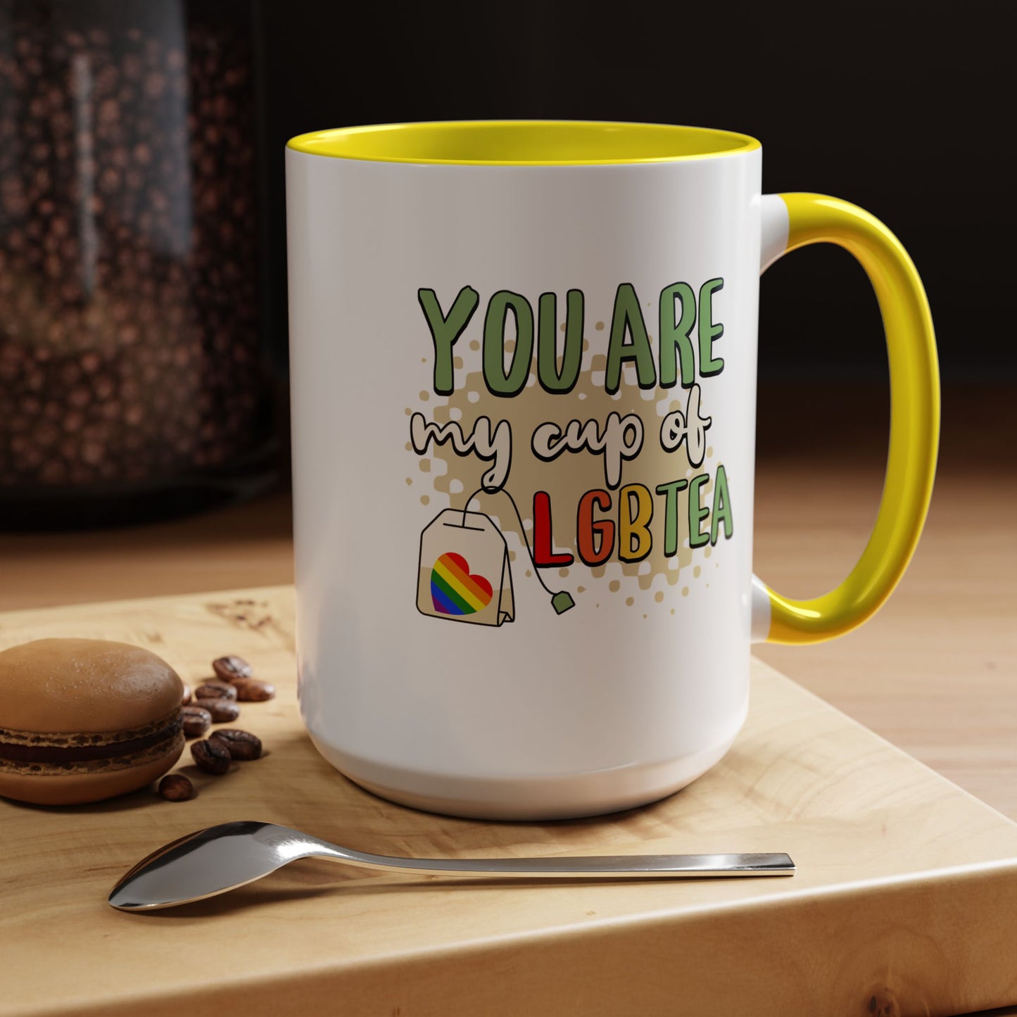 You Are My Cup of LGBTea Coffee Mug