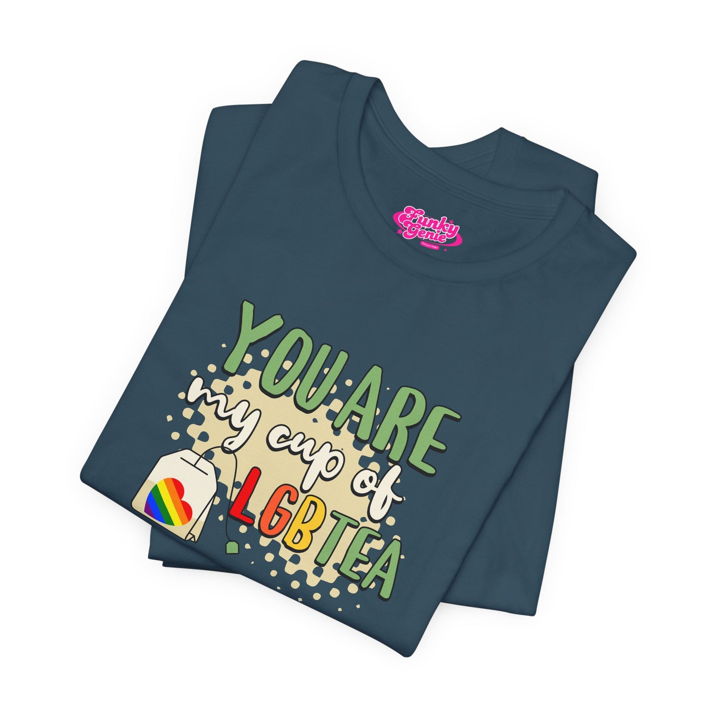 LGBTQ+ 'You Are My Cup of LGBTQTea' T-Shirt