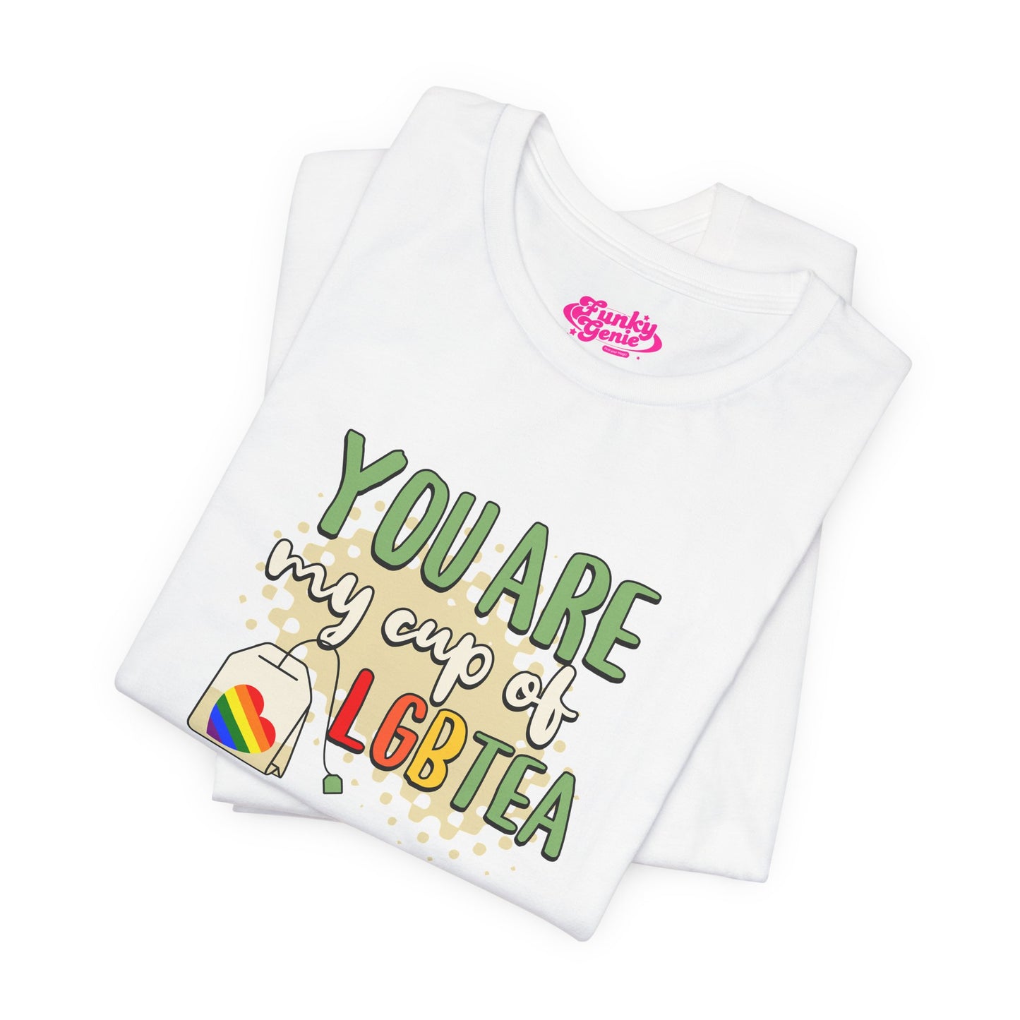 LGBTQ+ 'You Are My Cup of LGBTQTea' T-Shirt