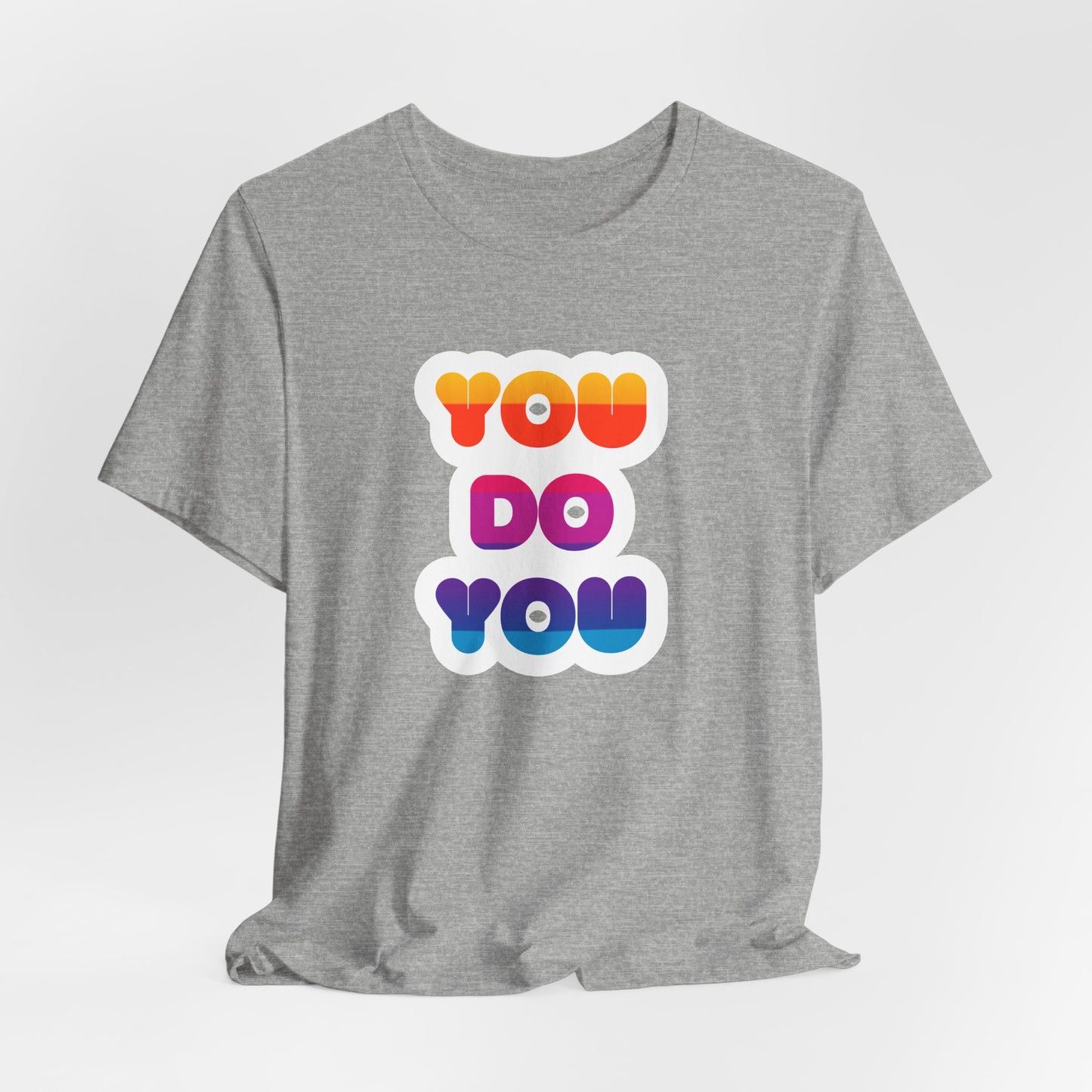 You do you - Inspiring Rainbow T-Shirt