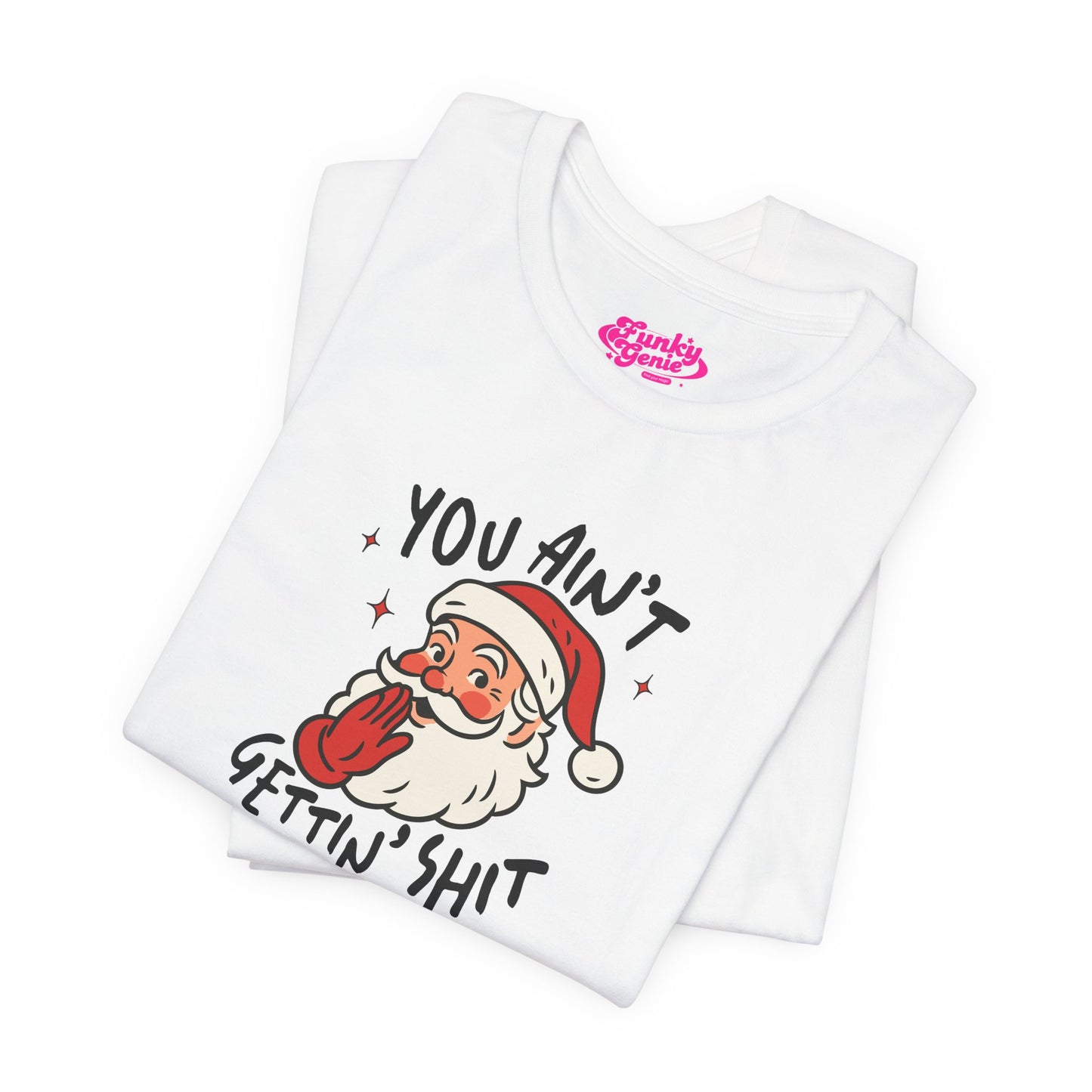 Funny Christmas Tee, Holiday Gift, Santa Humor Shirt, Unisex Short Sleeve T-shirt, Festive Apparel, Casual Wear