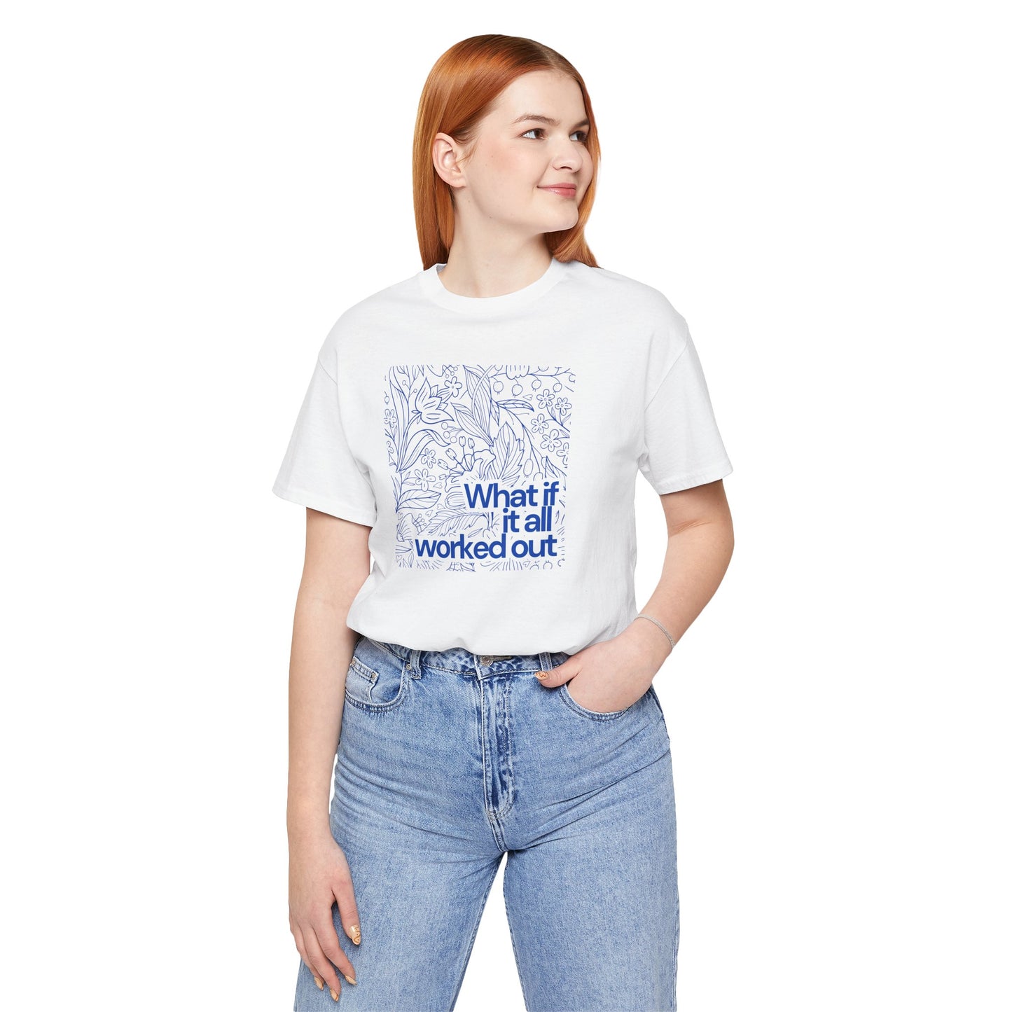 What if it all worked out - Inspirational Quote Tee - Unisex Jersey Short Sleeve