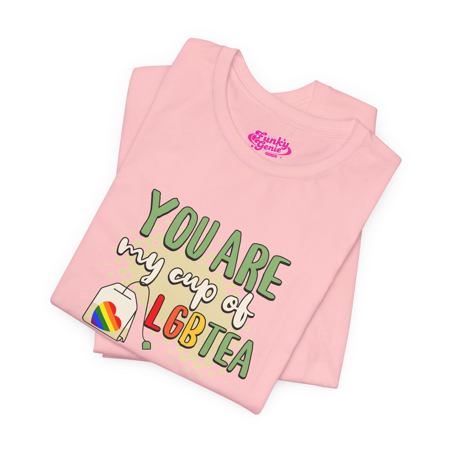 LGBTQ+ 'You Are My Cup of LGBTQTea' T-Shirt