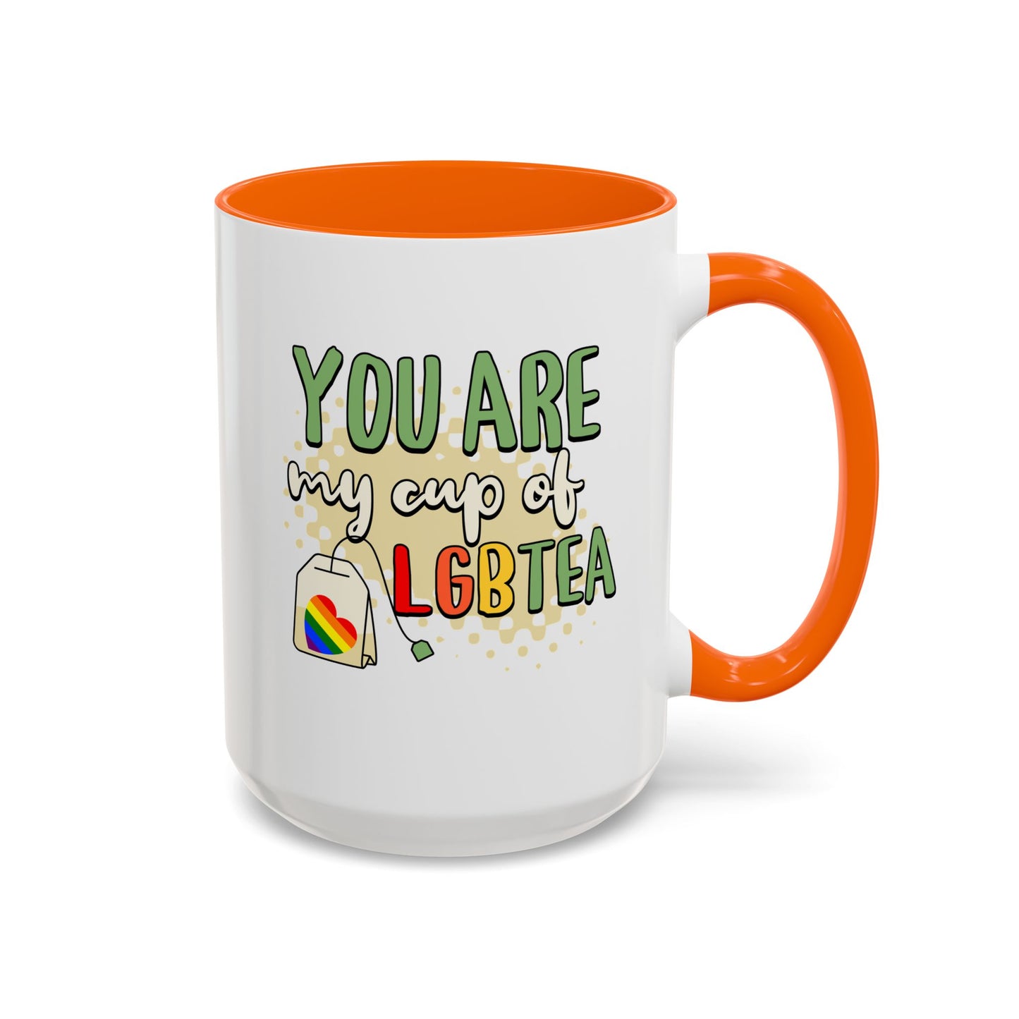 You Are My Cup of LGBTea Coffee Mug