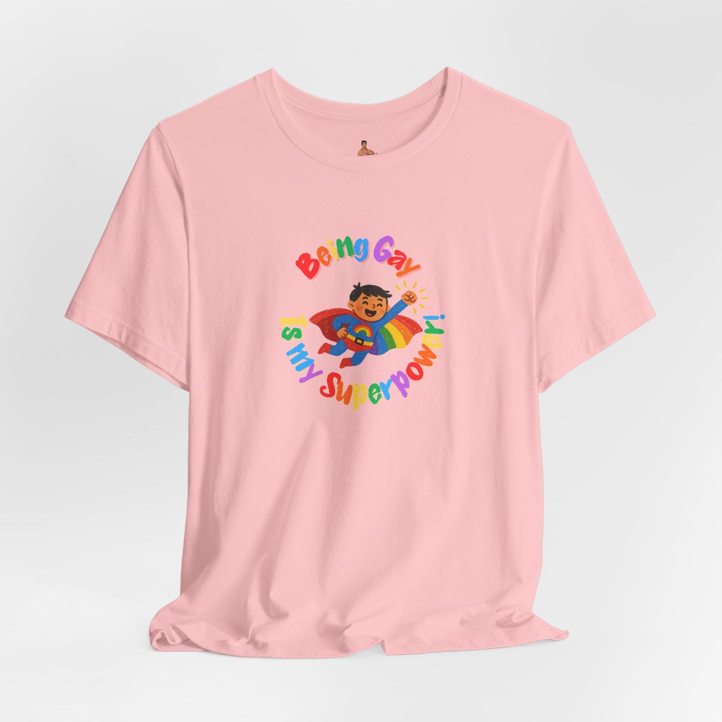 Being Gay is my Super Power - Tee Shirt LGBT