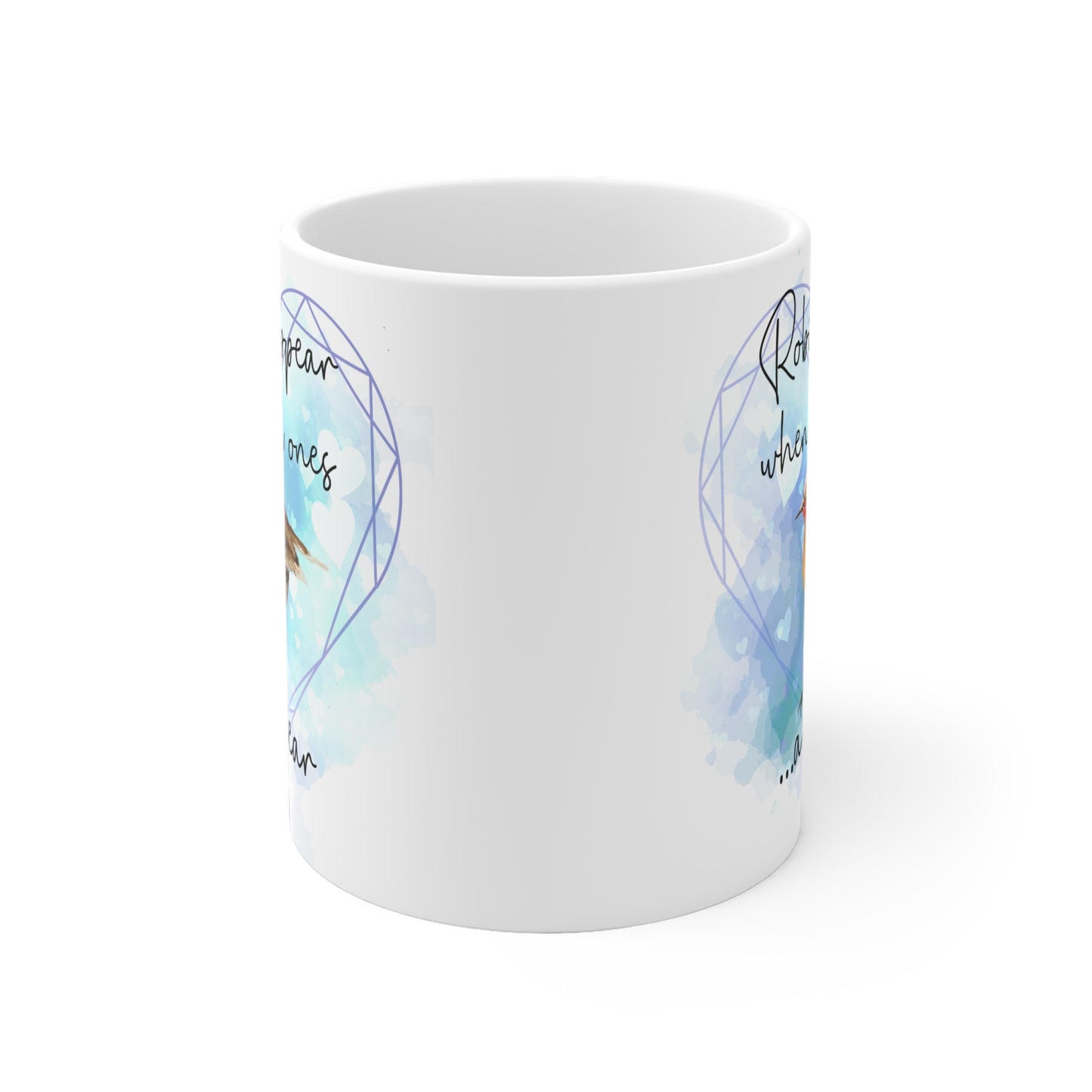Robin Memorial Ceramic Mug - "Robins appear when loved ones are near"