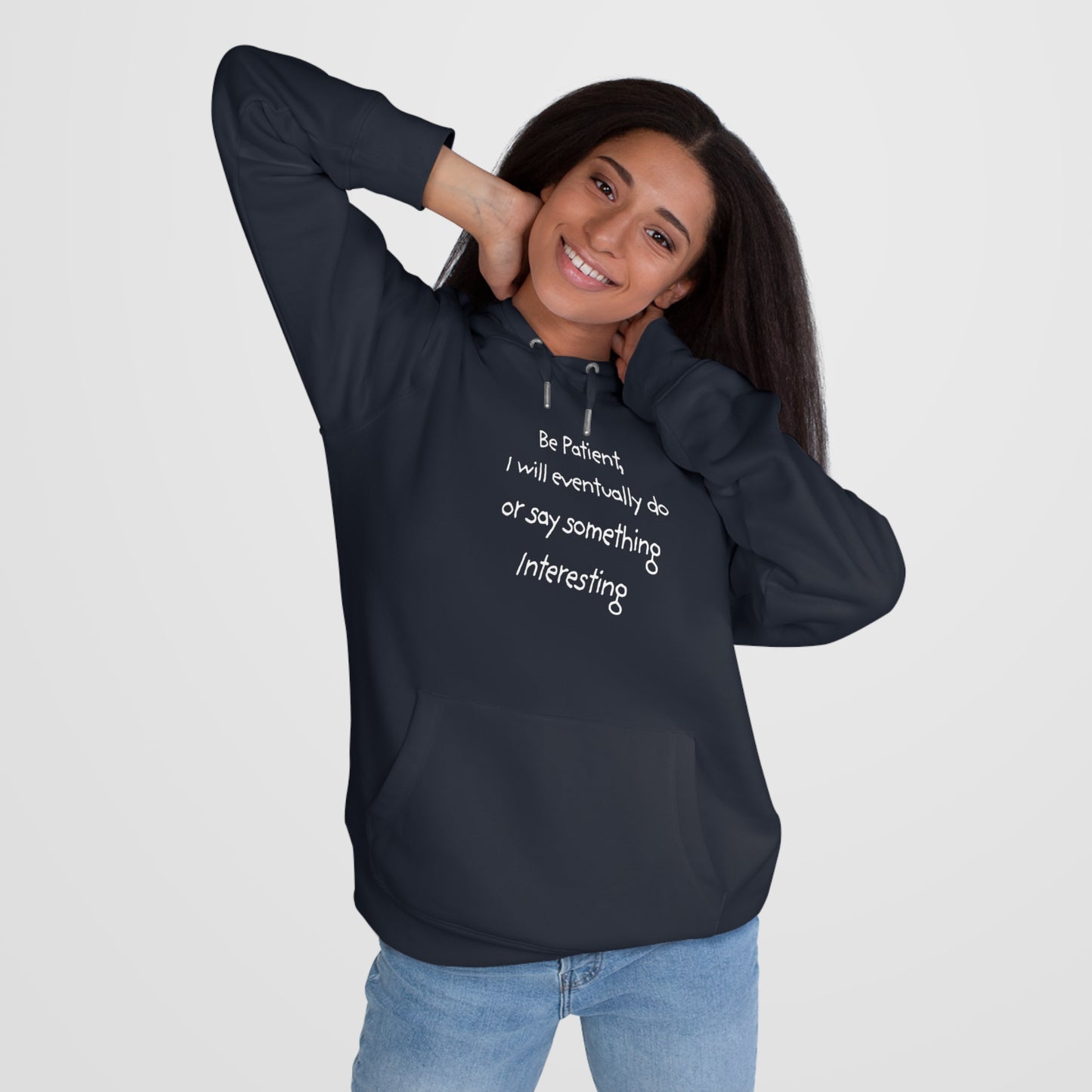 Be Patient, I will eventually do or say something Interesting -  King Hooded Sweatshirt - Unique Quote, Cozy Loungewear, Gift for Friends, Inspirational Hoodie, Funny Sweatshirt