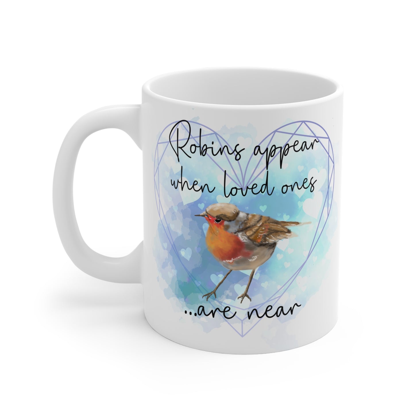 Robin Memorial Ceramic Mug - "Robins appear when loved ones are near"