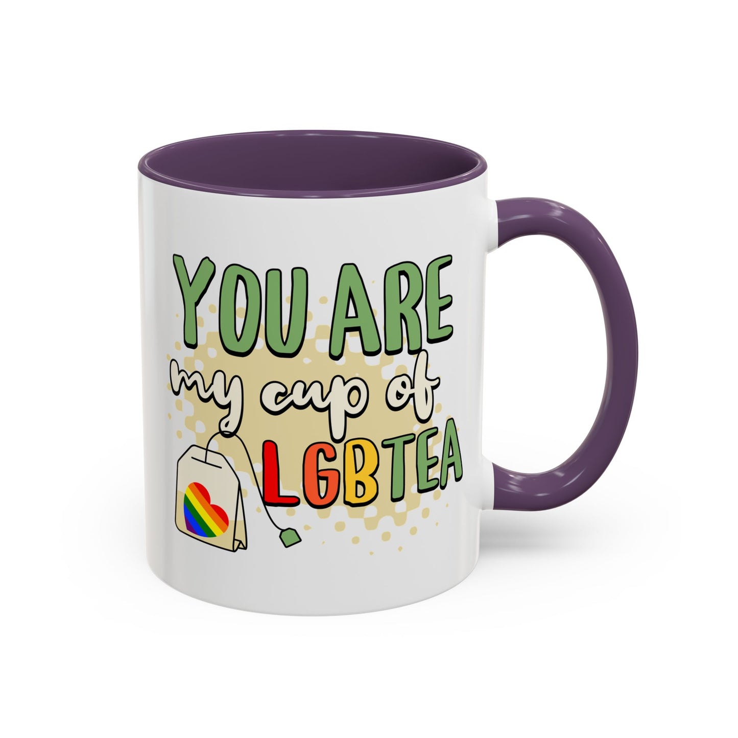 You Are My Cup of LGBTea Coffee Mug