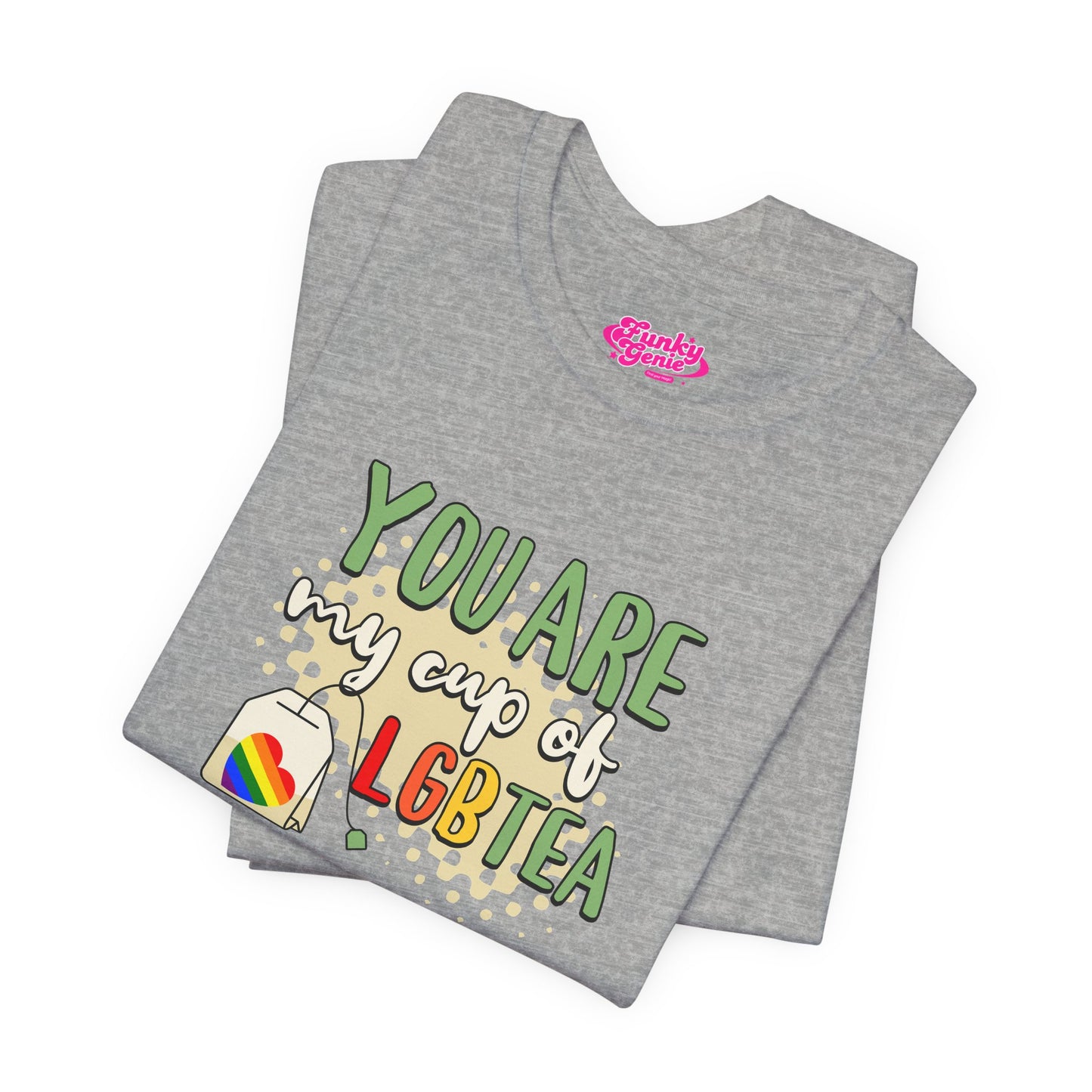 LGBTQ+ 'You Are My Cup of LGBTQTea' T-Shirt