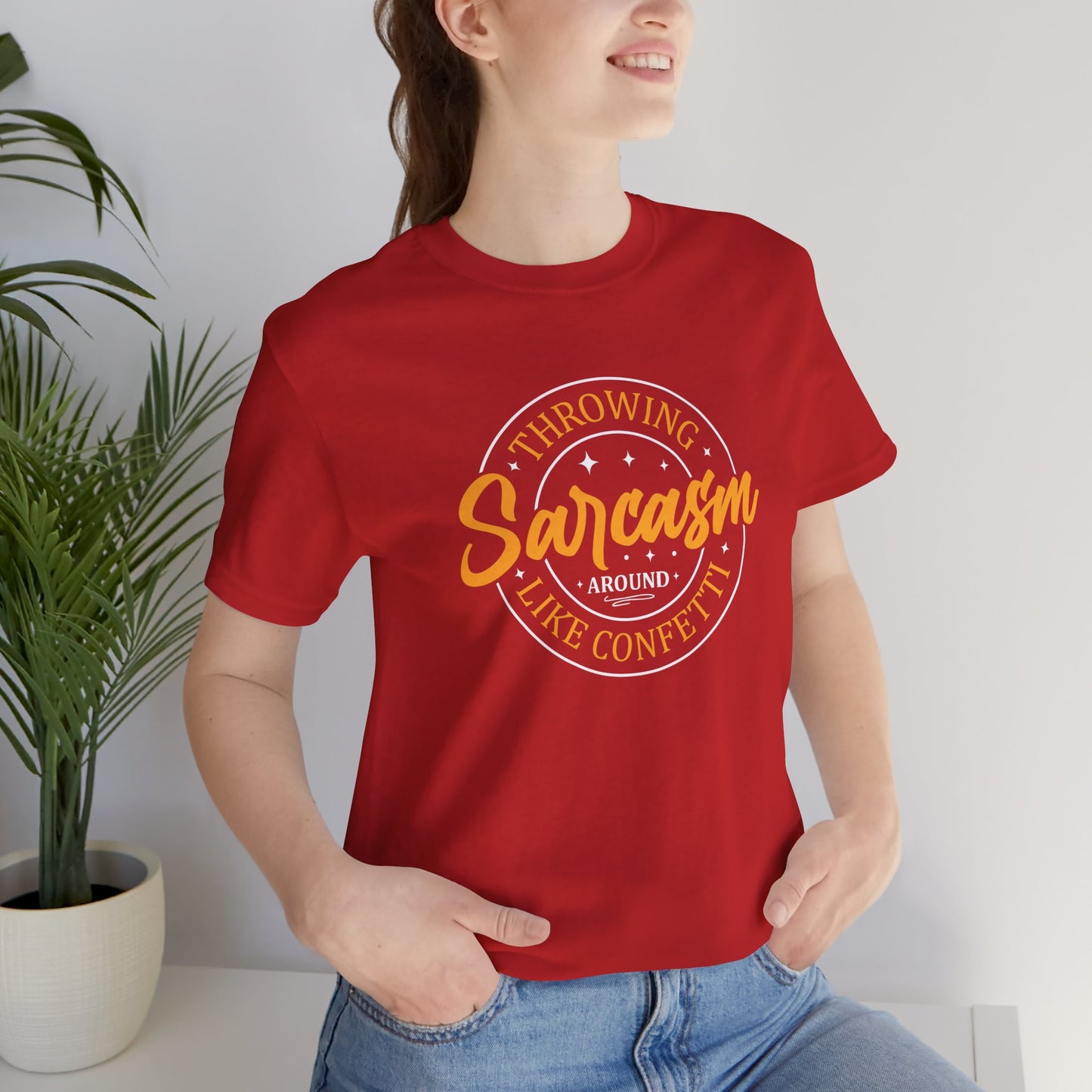 Throwing Sarcasm around like confetti - Unisex Tee, Funny Graphic T-Shirt, Humor Gift, Comfy Everyday Wear, Sarcastic Shirt for Friends