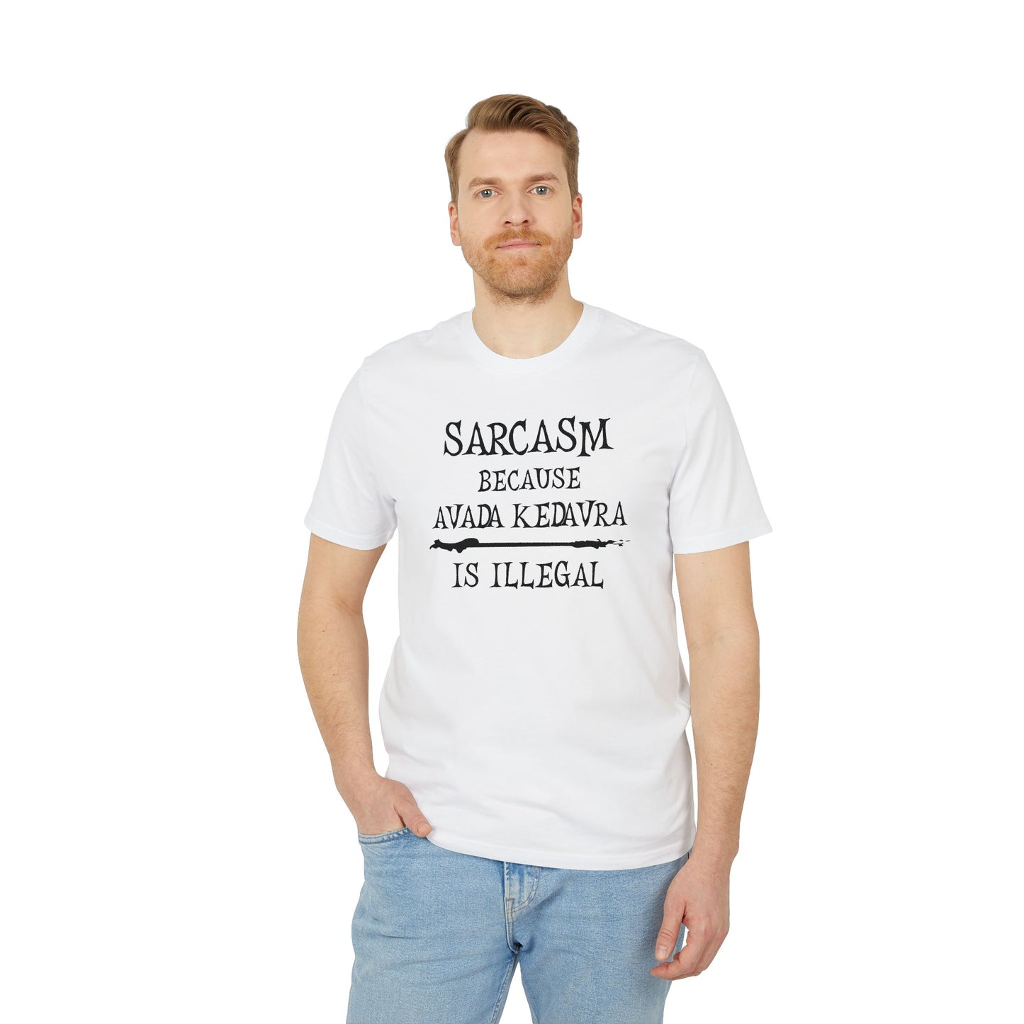 Sarcasm because  Avada Kedvra is Illegal - Unisex T-Shirt, Funny Graphic Tee, Gift for Creators, Quirky Humor Shirt, Casual Wear, Everyday Outfit