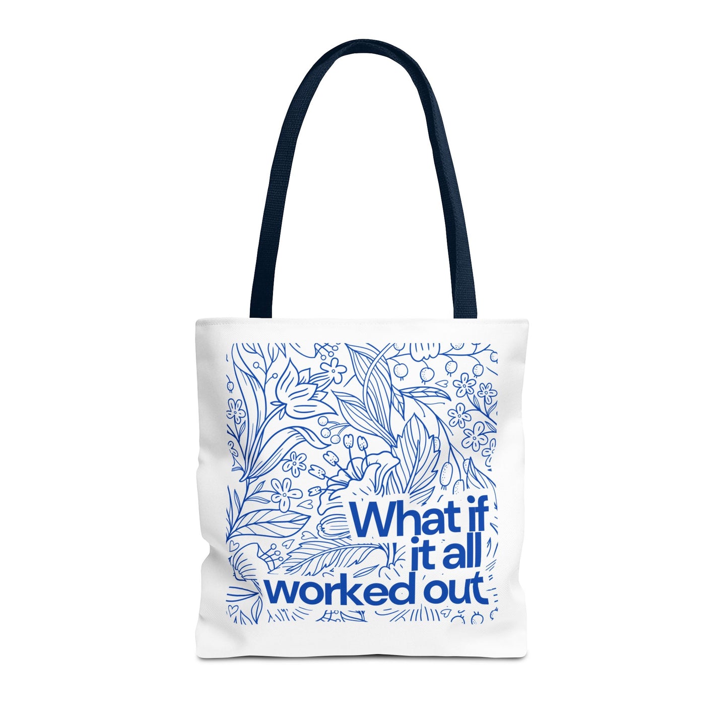 Inspirational Floral Tote Bag - 'What If It All Worked Out?'