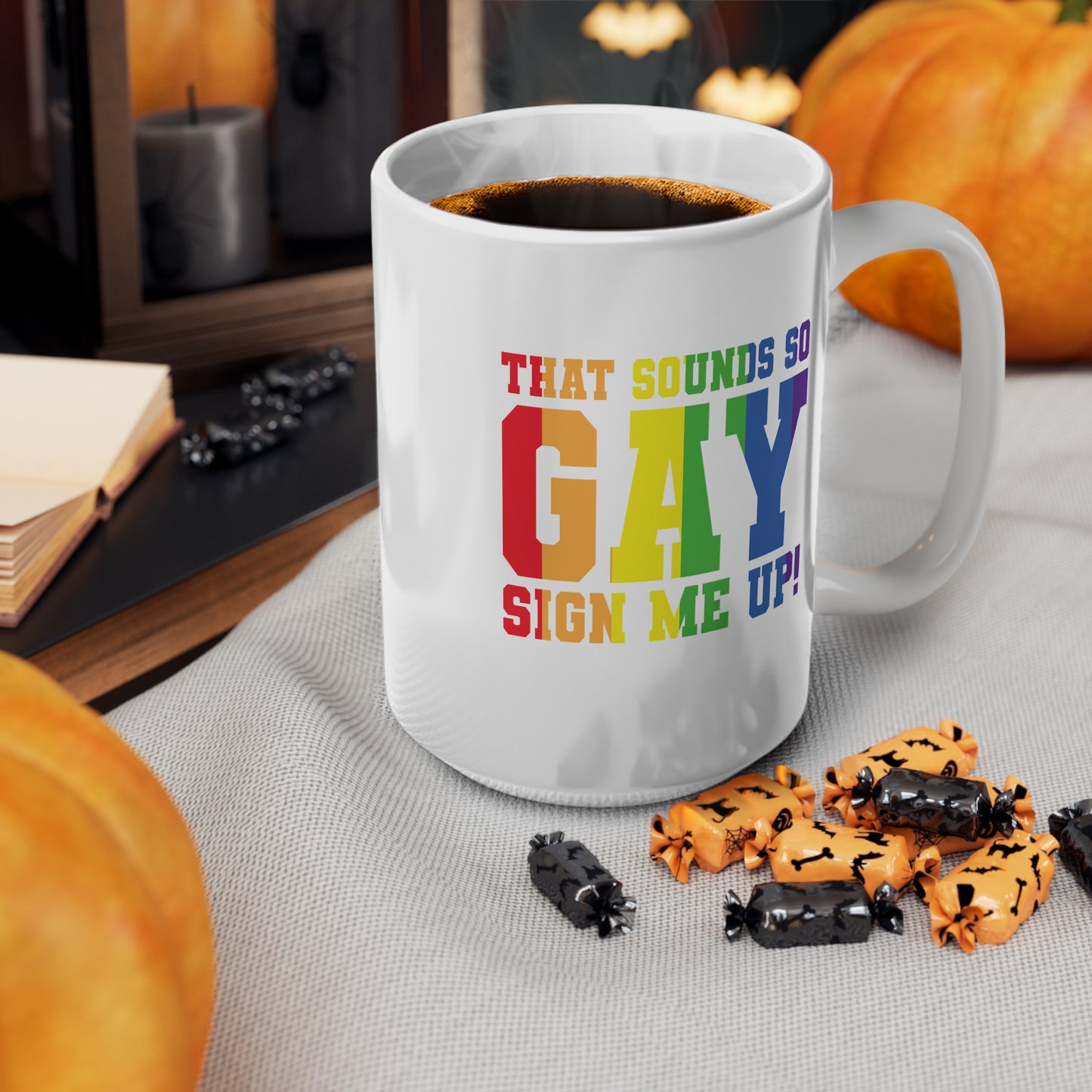 That sounds So Gay! Sign me up! Rainbow Pride Ceramic Coffee Cups, Fun Mug for LGBTQ+ Celebration, Gift for Friends, Personalized Rainbow Mug, Joyful Drinkware