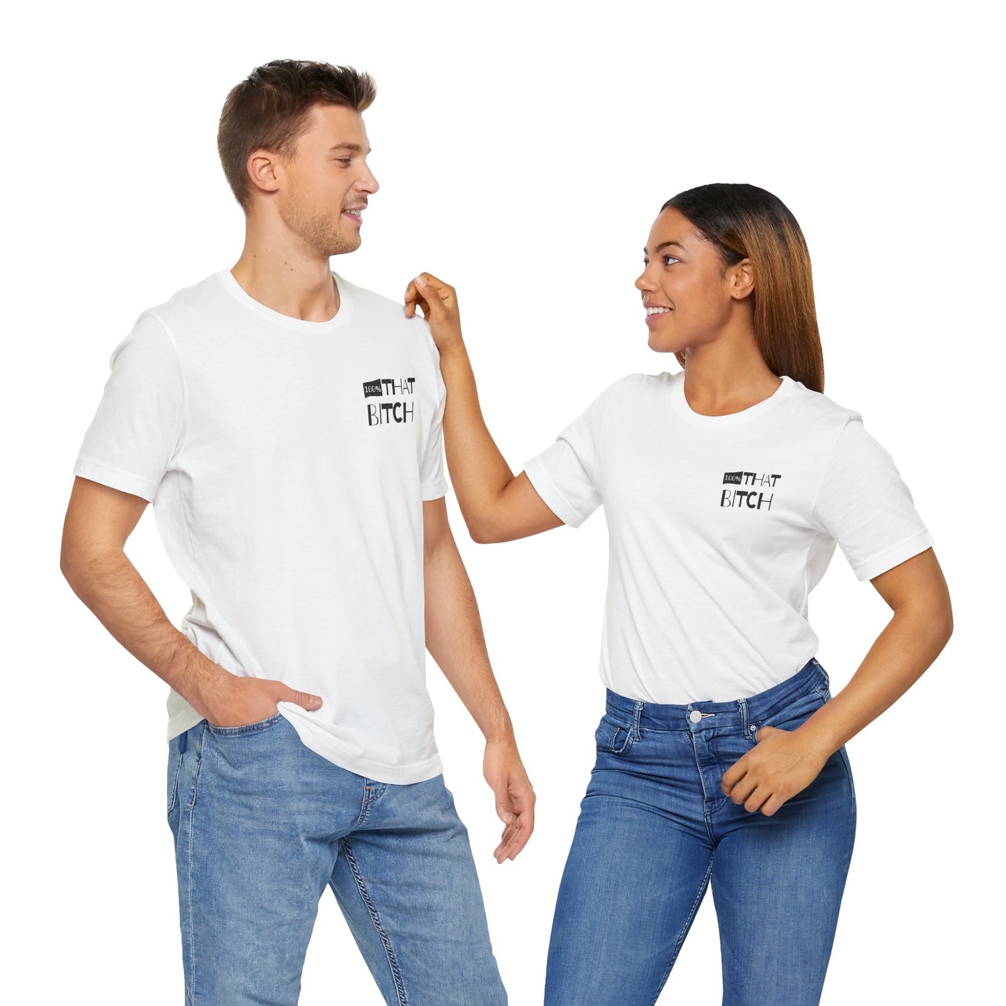Two people wearing white t-shirts with a logo on a white background  100% that Bitch