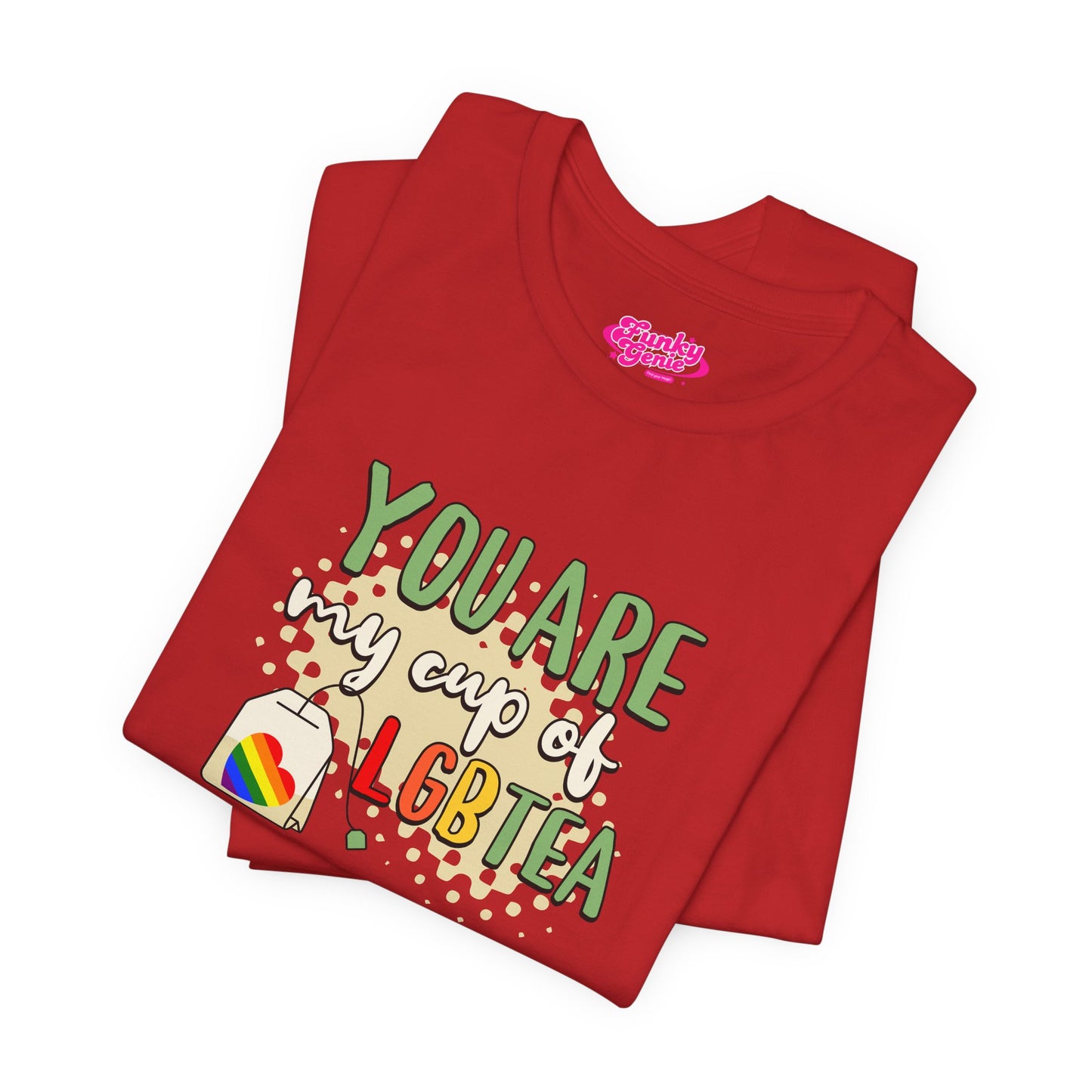 LGBTQ+ 'You Are My Cup of LGBTQTea' T-Shirt