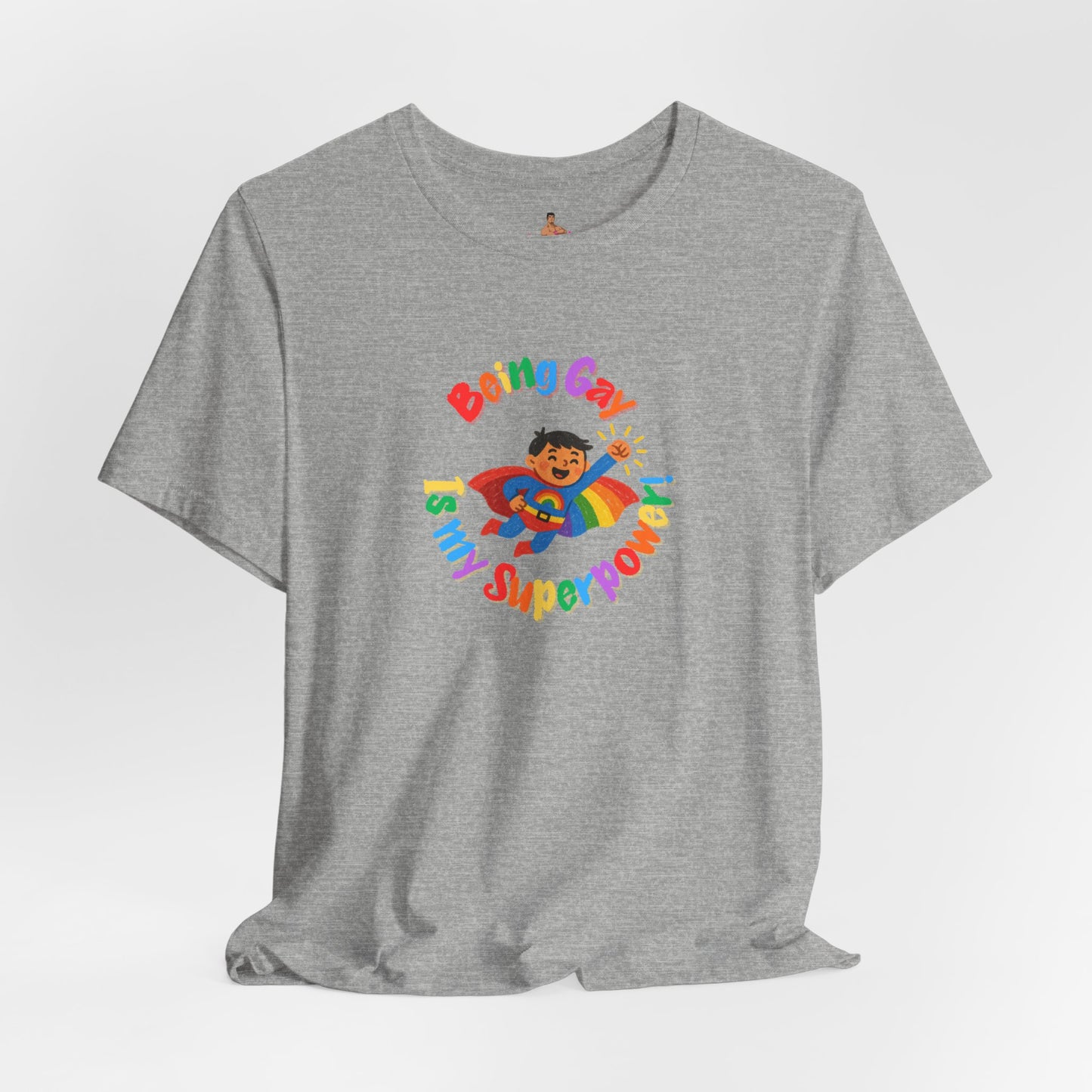Being Gay is my Super Power - Tee Shirt LGBT
