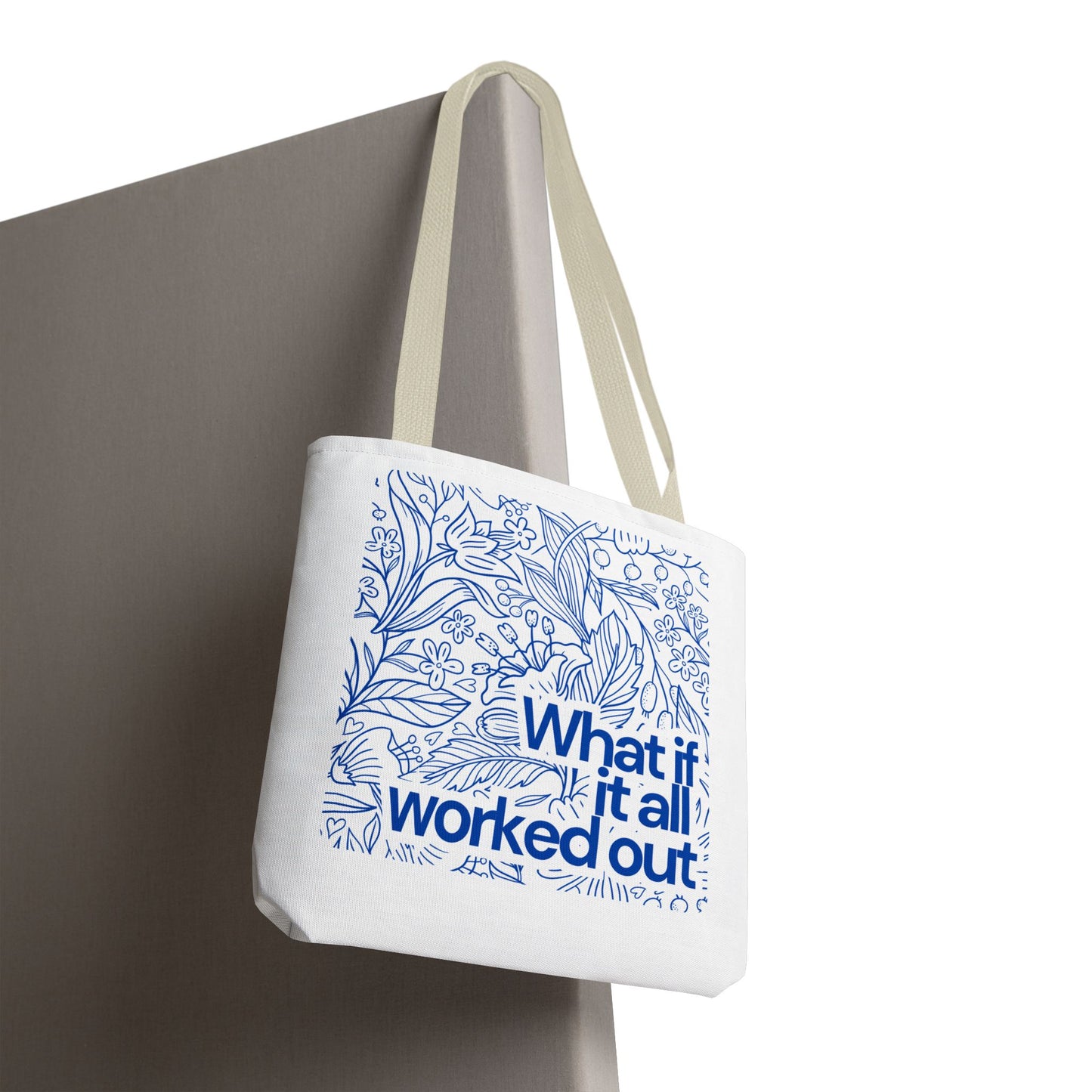 Inspirational Floral Tote Bag - 'What If It All Worked Out?'