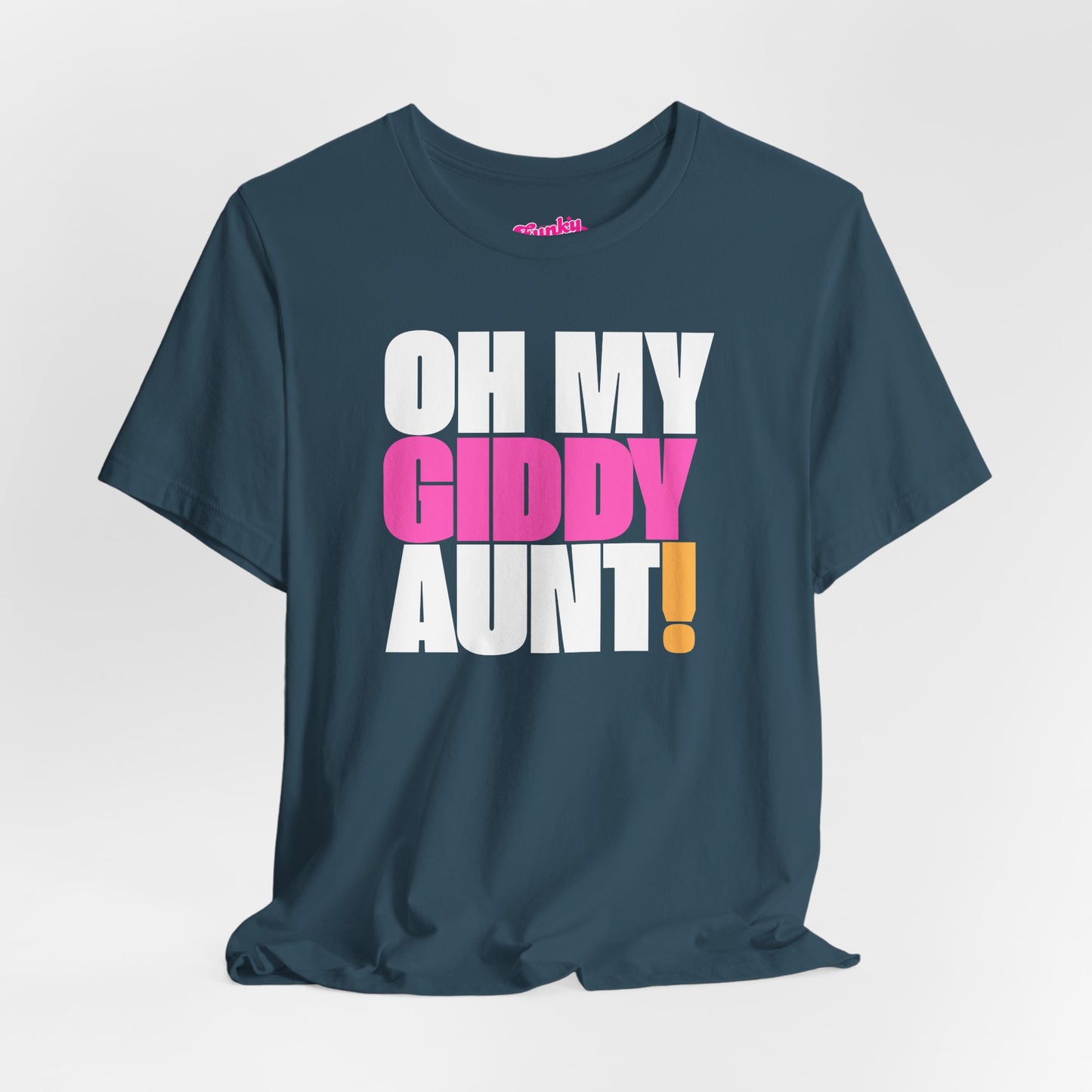Oh My Giddy Aunt Tee