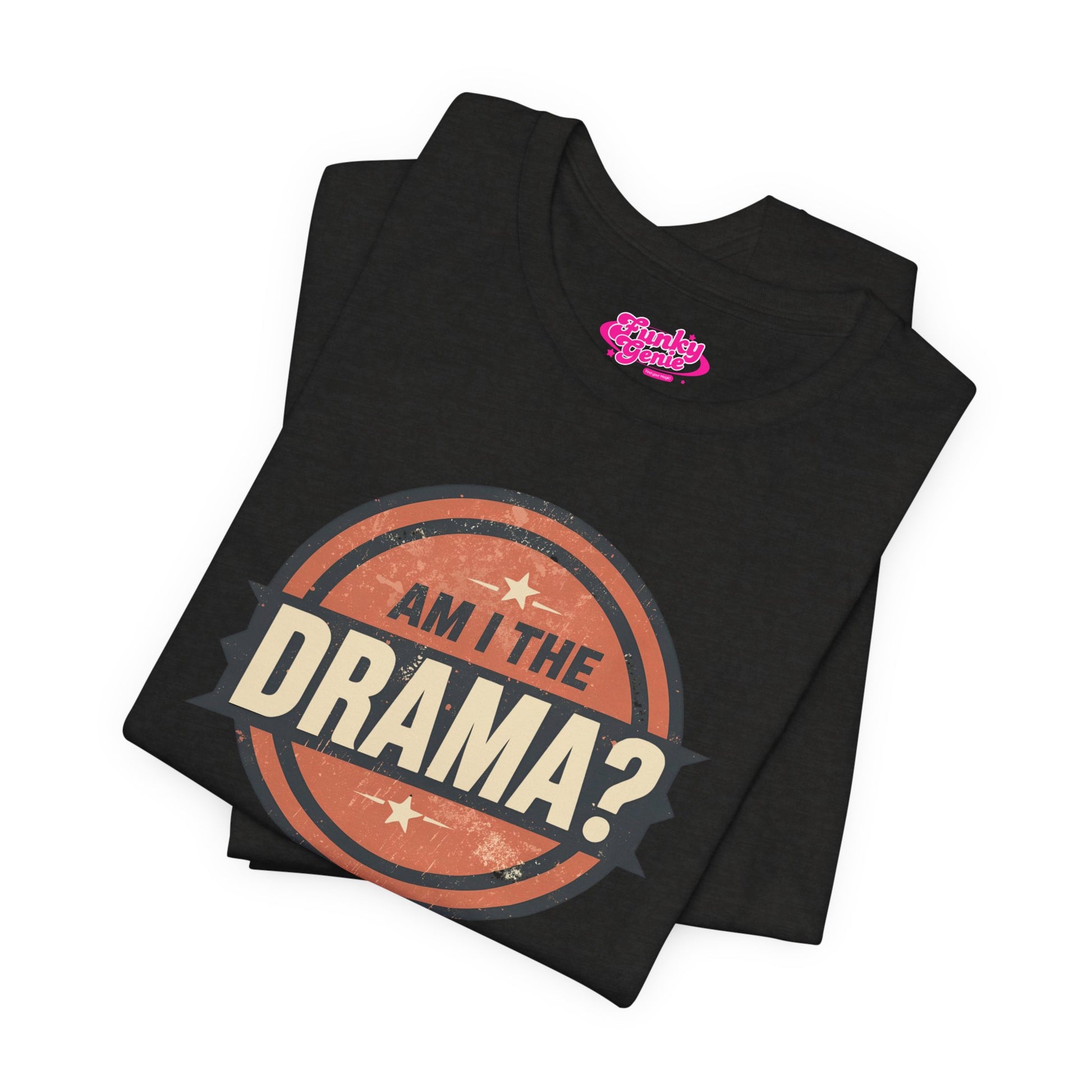 Circular logo with 'Am I The Drama?' text on a white background Am I the Drama? - Short Sleeve Tee - Funny T-Shirt for Social Events, Gift for Friends, Casual Wear, Birthday Present, and Drama Lovers
