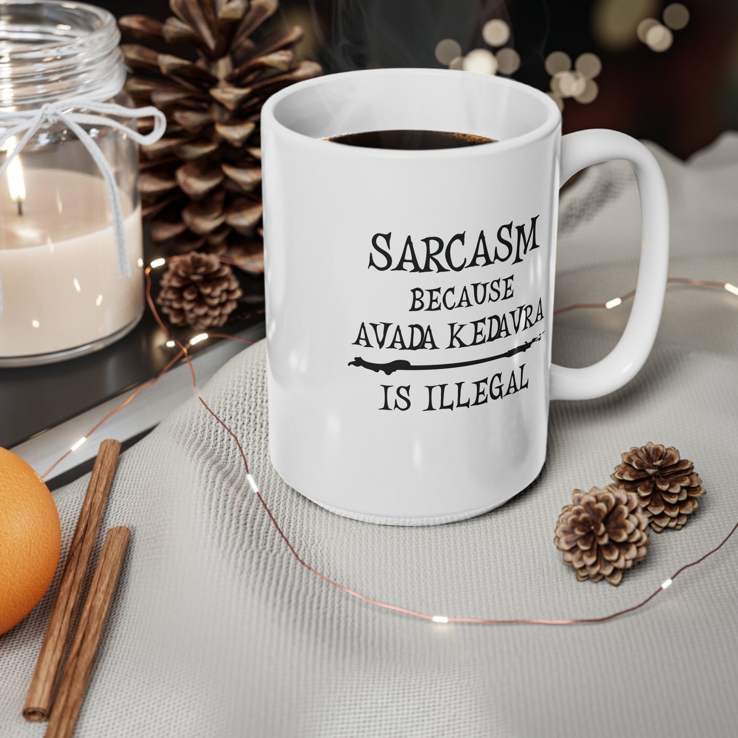 Sarcasm, because Avada Kedavra is Illegal - Humourous Ceramic Coffee Mug: Perfect Gift for Wizards, Sarcastic Friends, Magical Occasions, Harry Potter Fans, Avada Kedavra