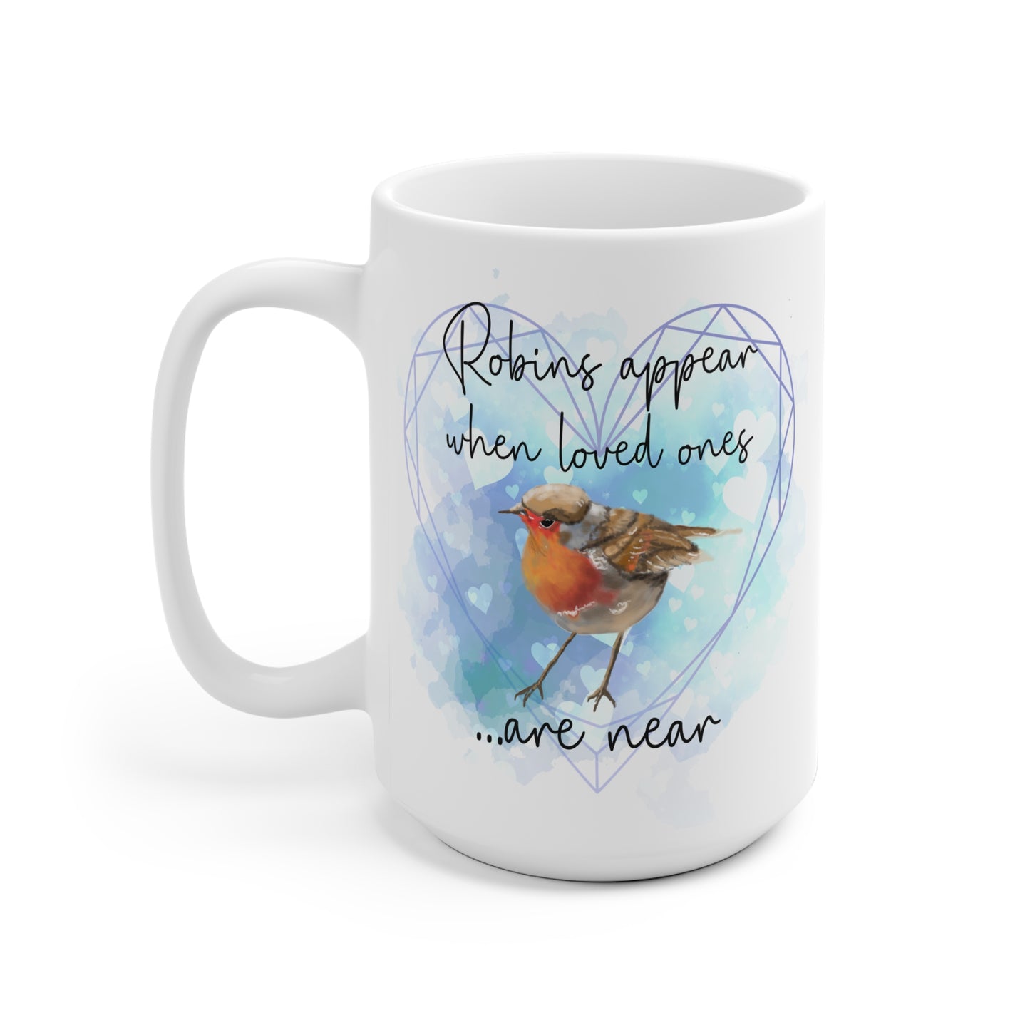 Robin Memorial Ceramic Mug - "Robins appear when loved ones are near"
