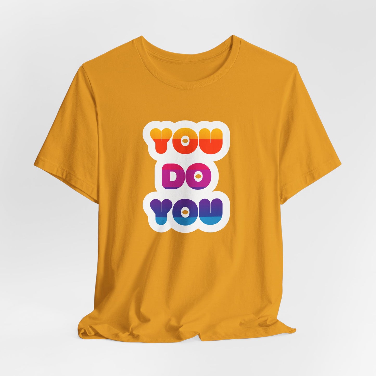 You do you - Inspiring Rainbow T-Shirt