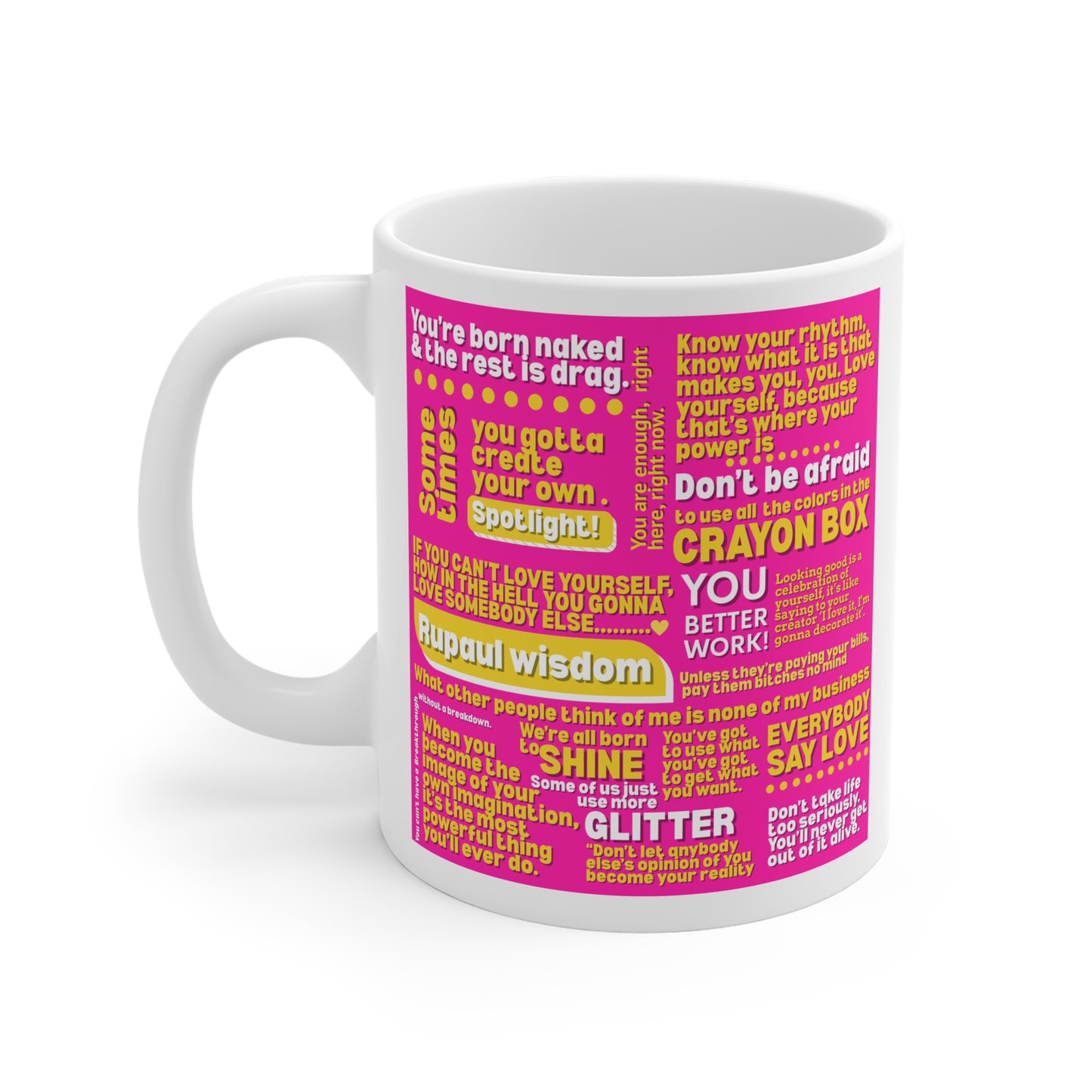 Rupauls Most Motovational Quotes - Inspirational Ceramic Mug, Motivational Coffee Cup for Self-Love, LGBTQ+ Gift, Rupaul Quotes,